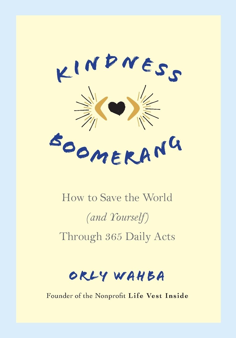 Kindness Boomerang: How to Save the World (and Yourself) Through 365 Daily Acts