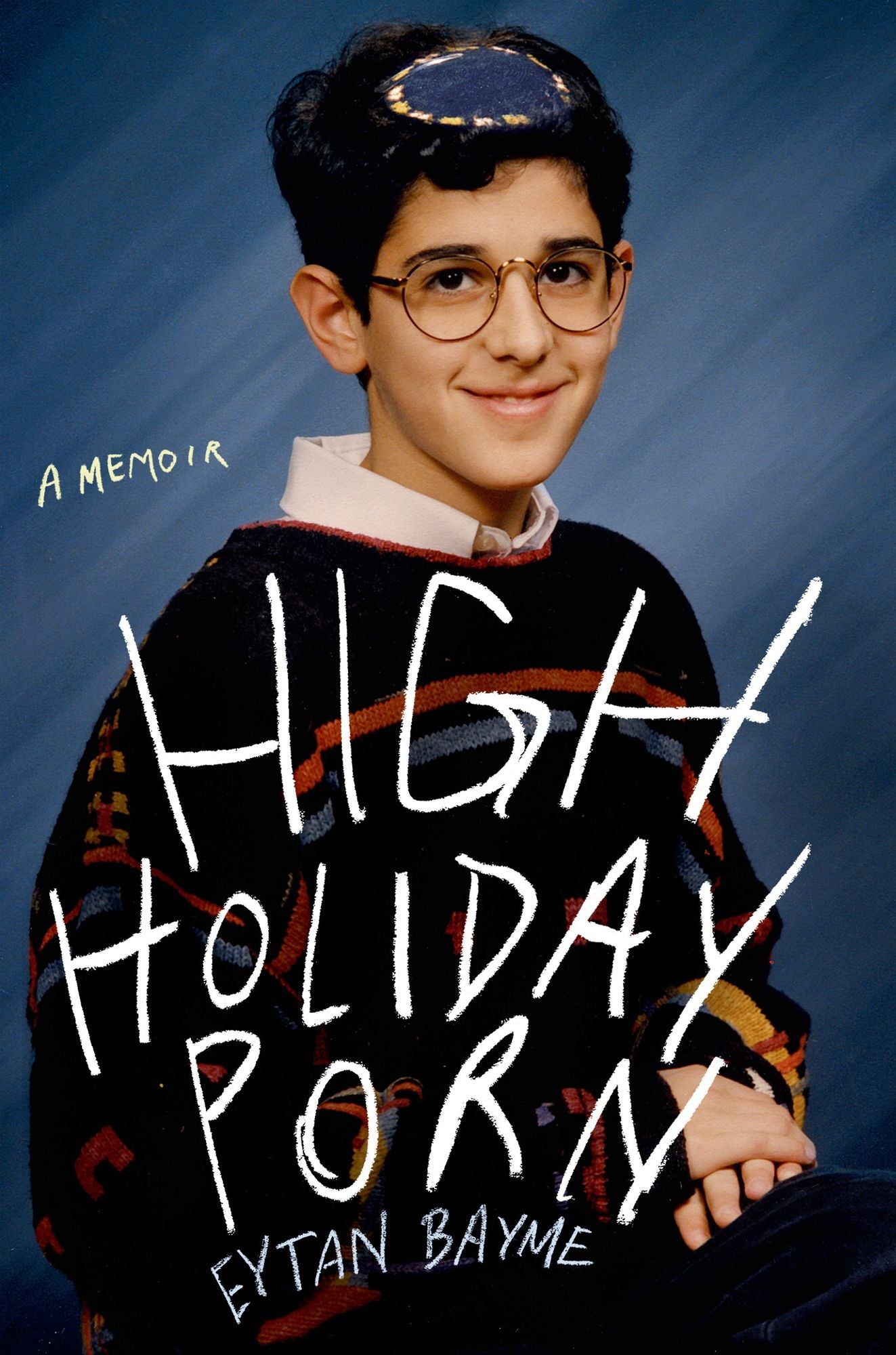 High Holiday Porn: A Memoir
