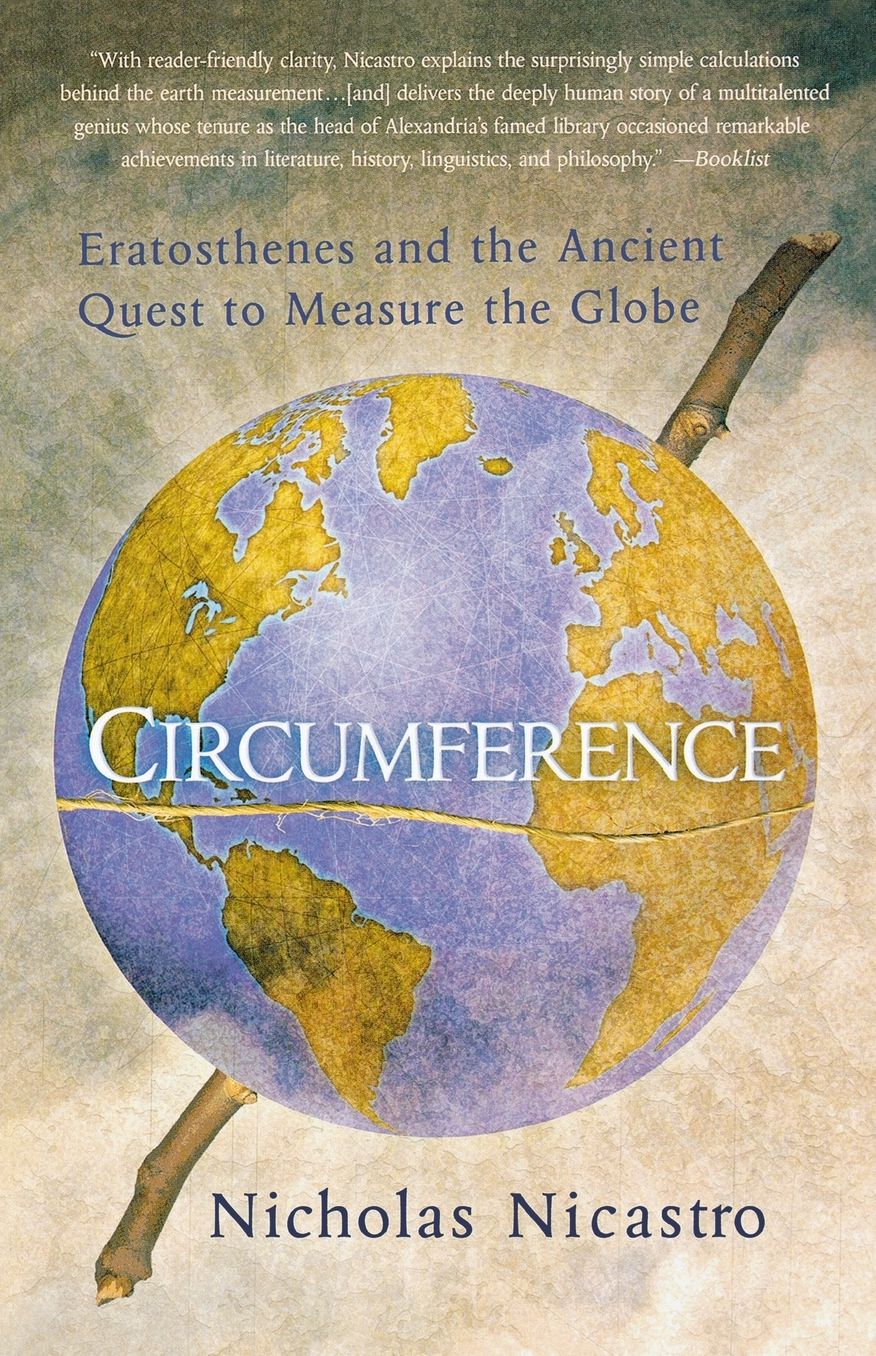 Circumference: Eratosthenes and the Ancient Quest to Measure the Globe