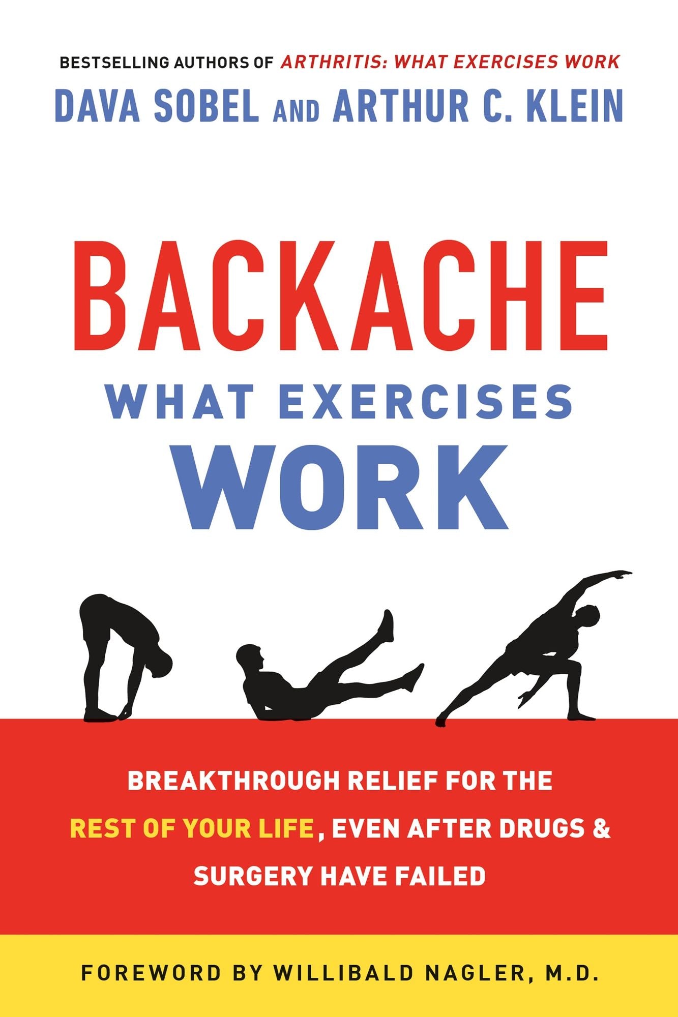 Backache: What Exercises Work: Breakthrough Relief for the Rest of Your Life, Even After Drugs & Surgery Have Failed