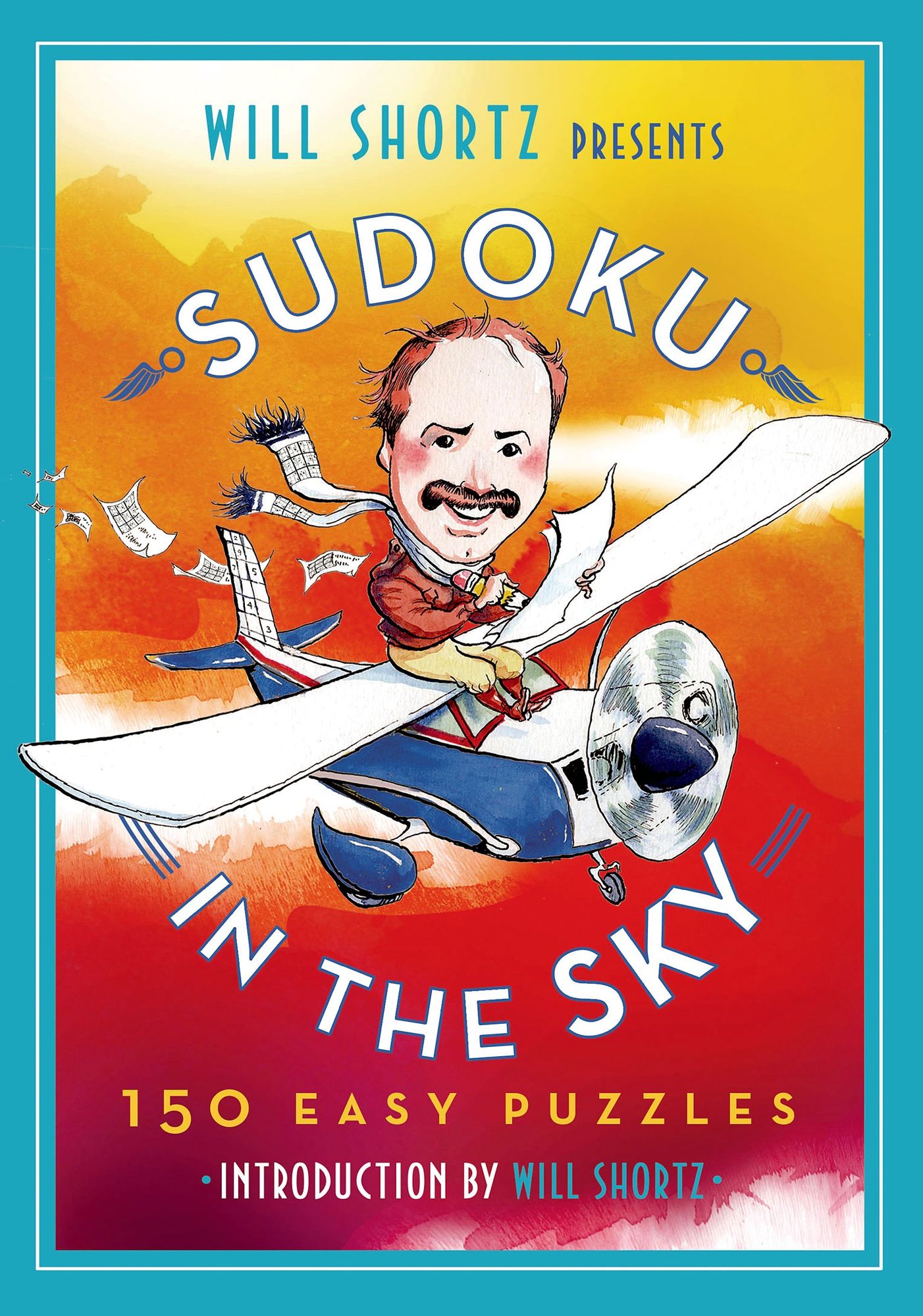 Will Shortz Presents Sudoku in the Sky: 200 Easy to Hard Puzzles