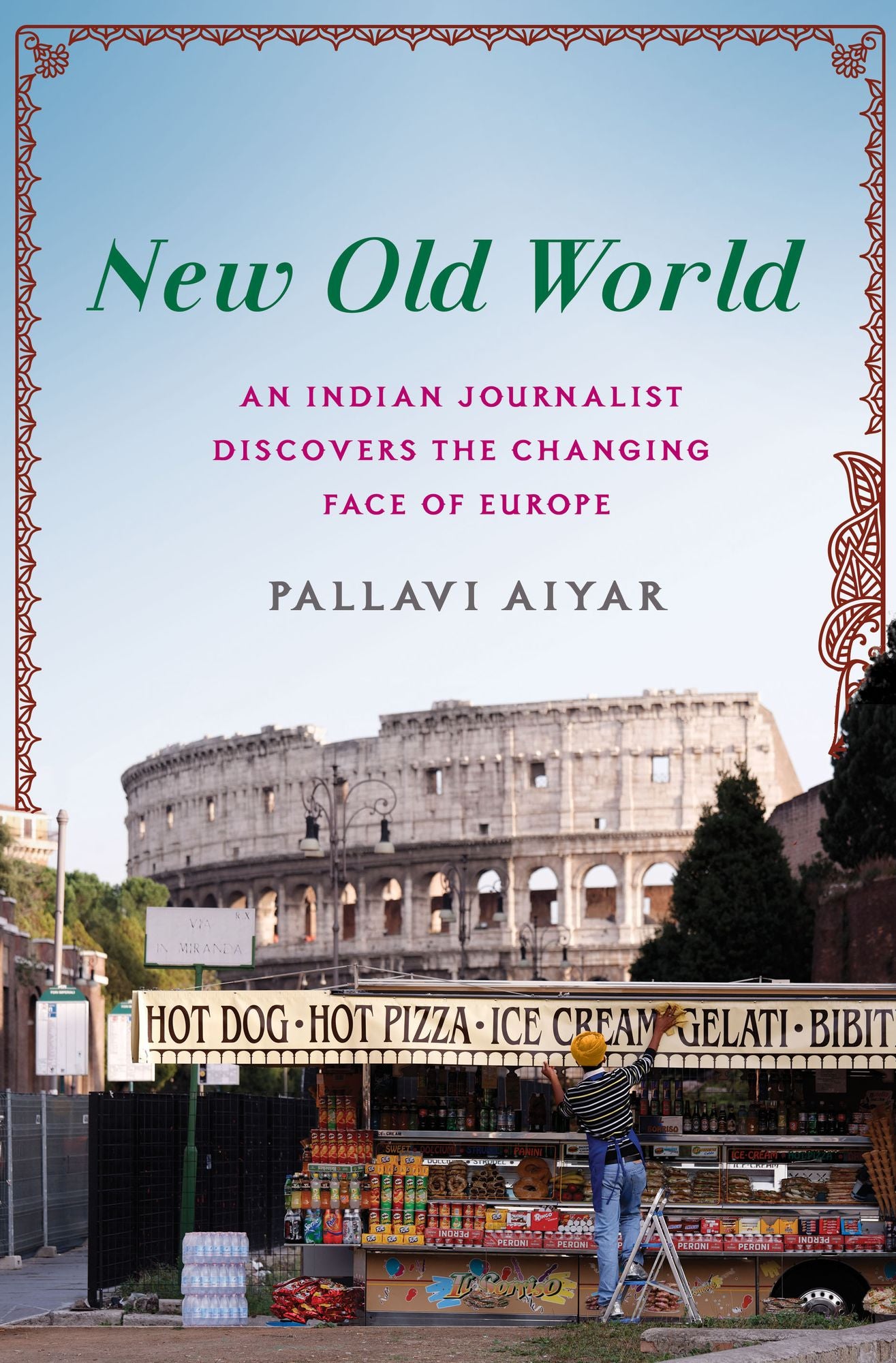 New Old World: An Indian Journalist Discovers the Changing Face of Europe