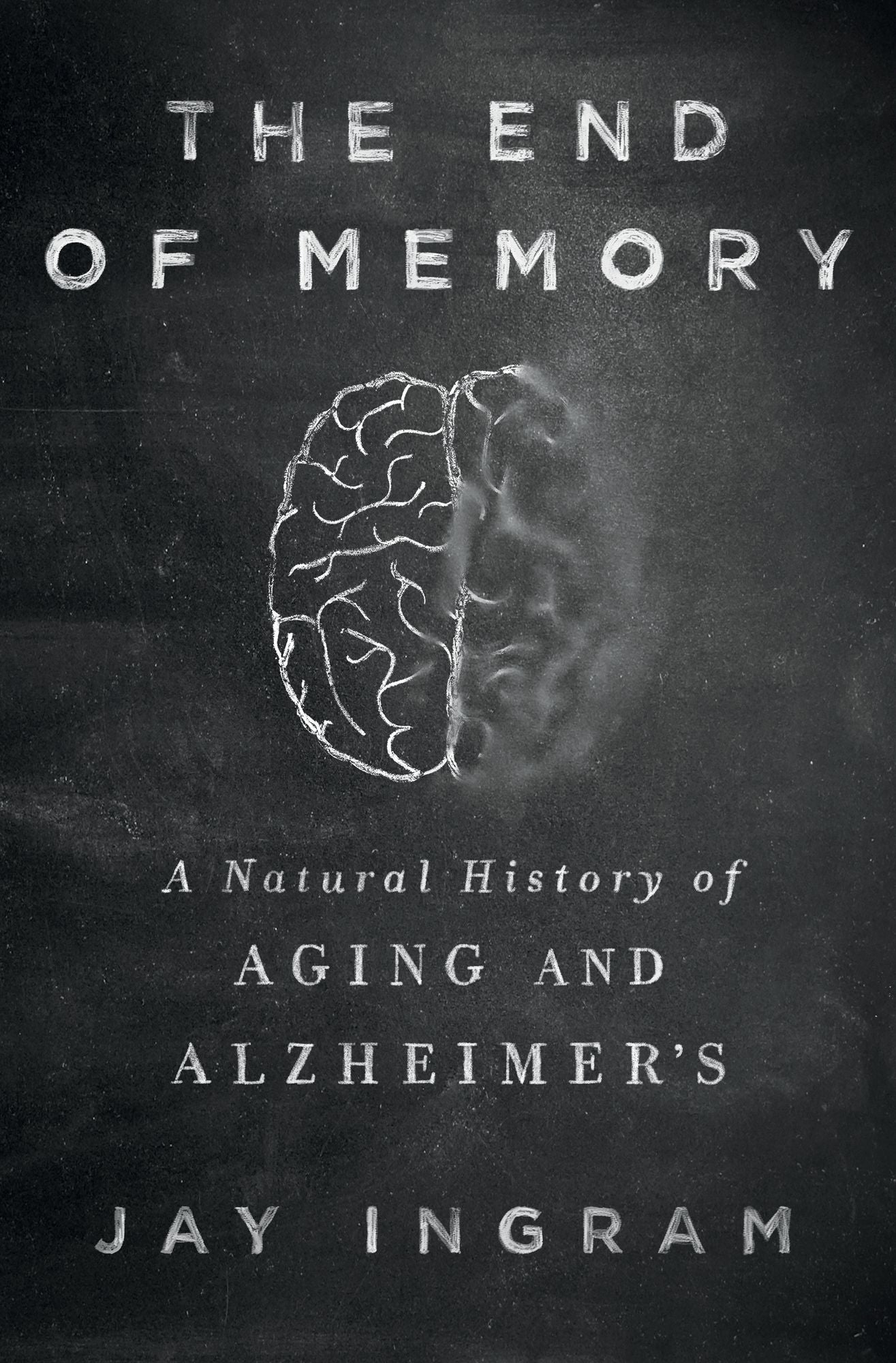 The End of Memory: A Natural History of Aging and Alzheimer's