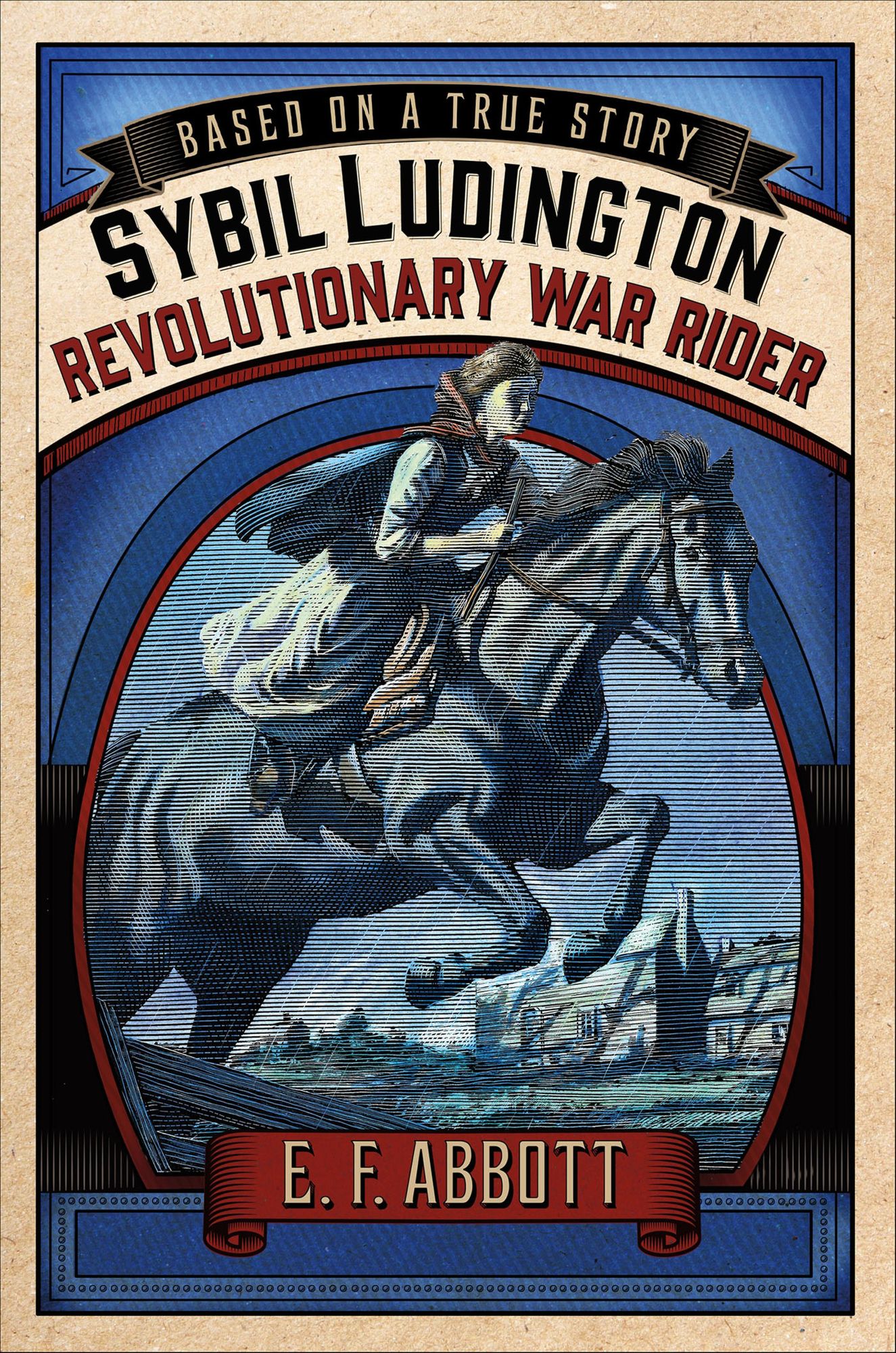 Sybil Ludington: Revolutionary War Rider (Based on a True Story Series)