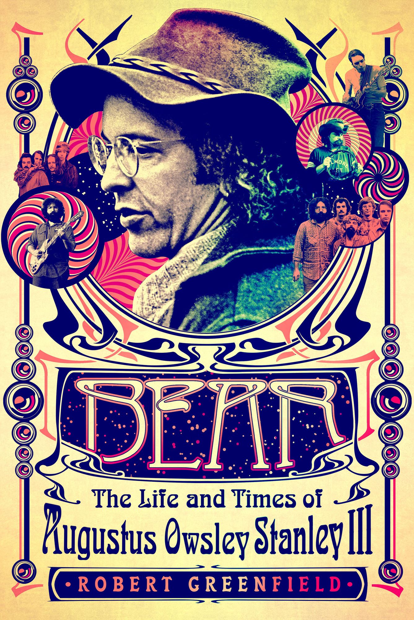 Bear: The Life and Times of Augustus Owsley Stanley III