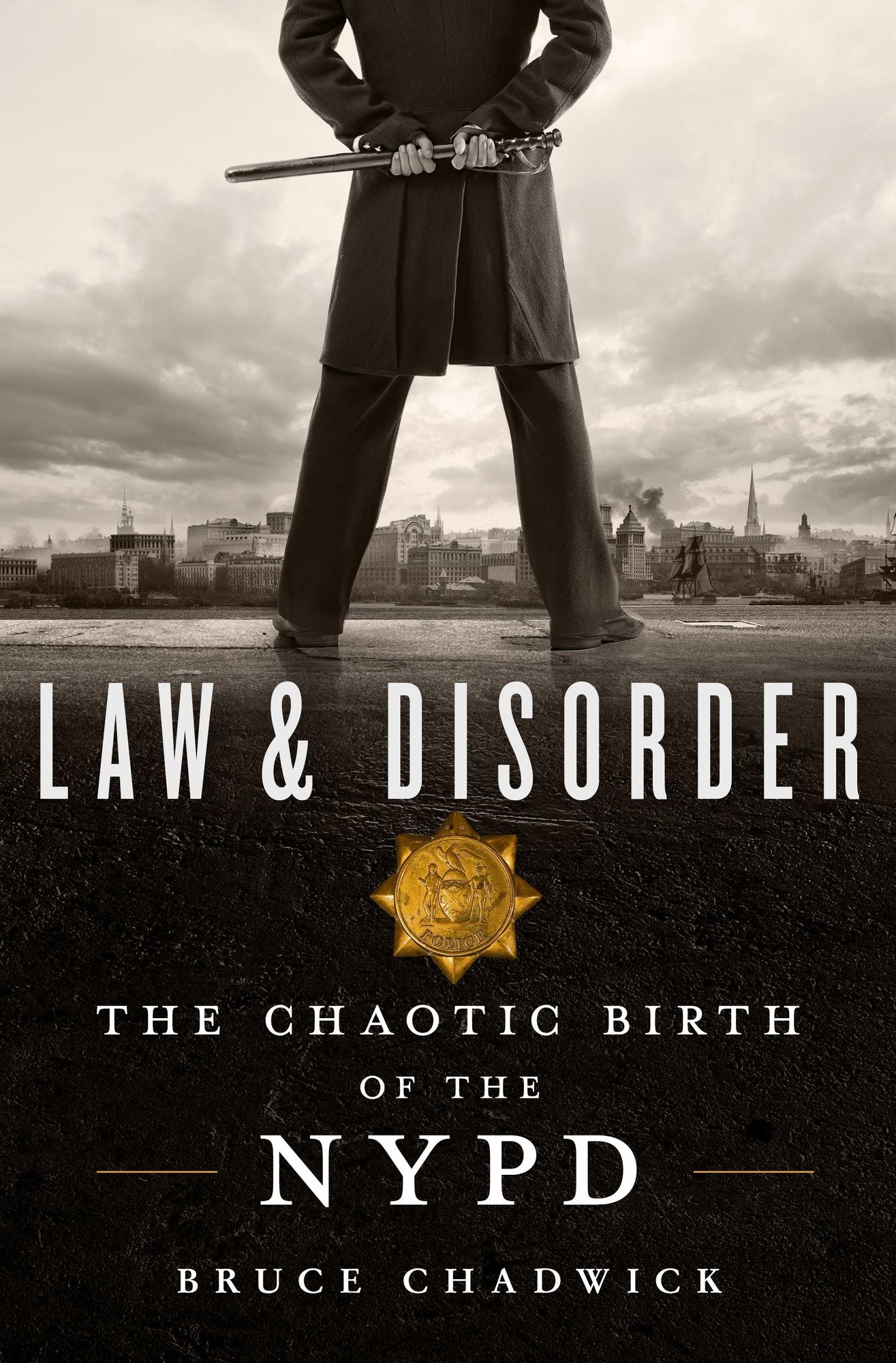 Law & Disorder: The Chaotic Birth of the NYPD
