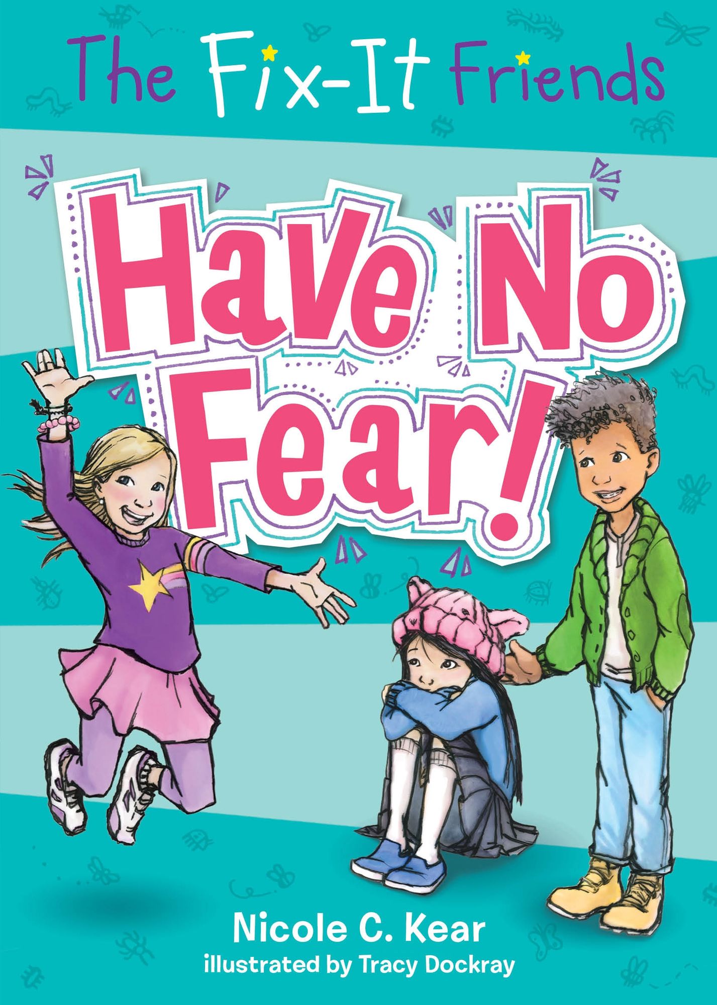 Have No Fear! (Fix-It Friends Series #1)
