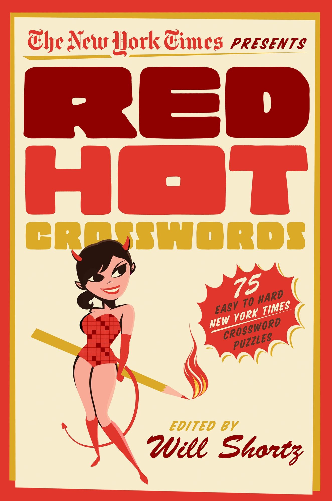 The New York Times Red Hot Crosswords: 75 Easy to Hard Puzzles