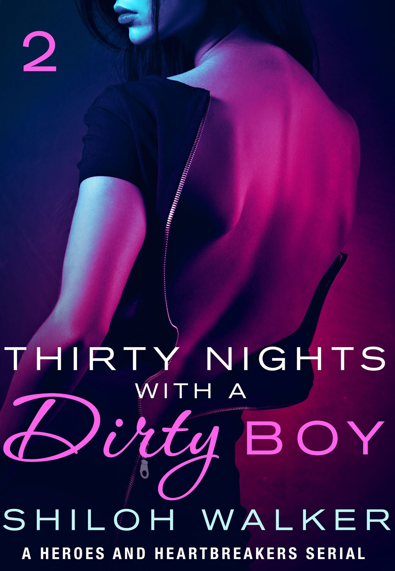 Thirty Nights with a Dirty Boy: Part 2: A Heroes and Heartbreakers Serial