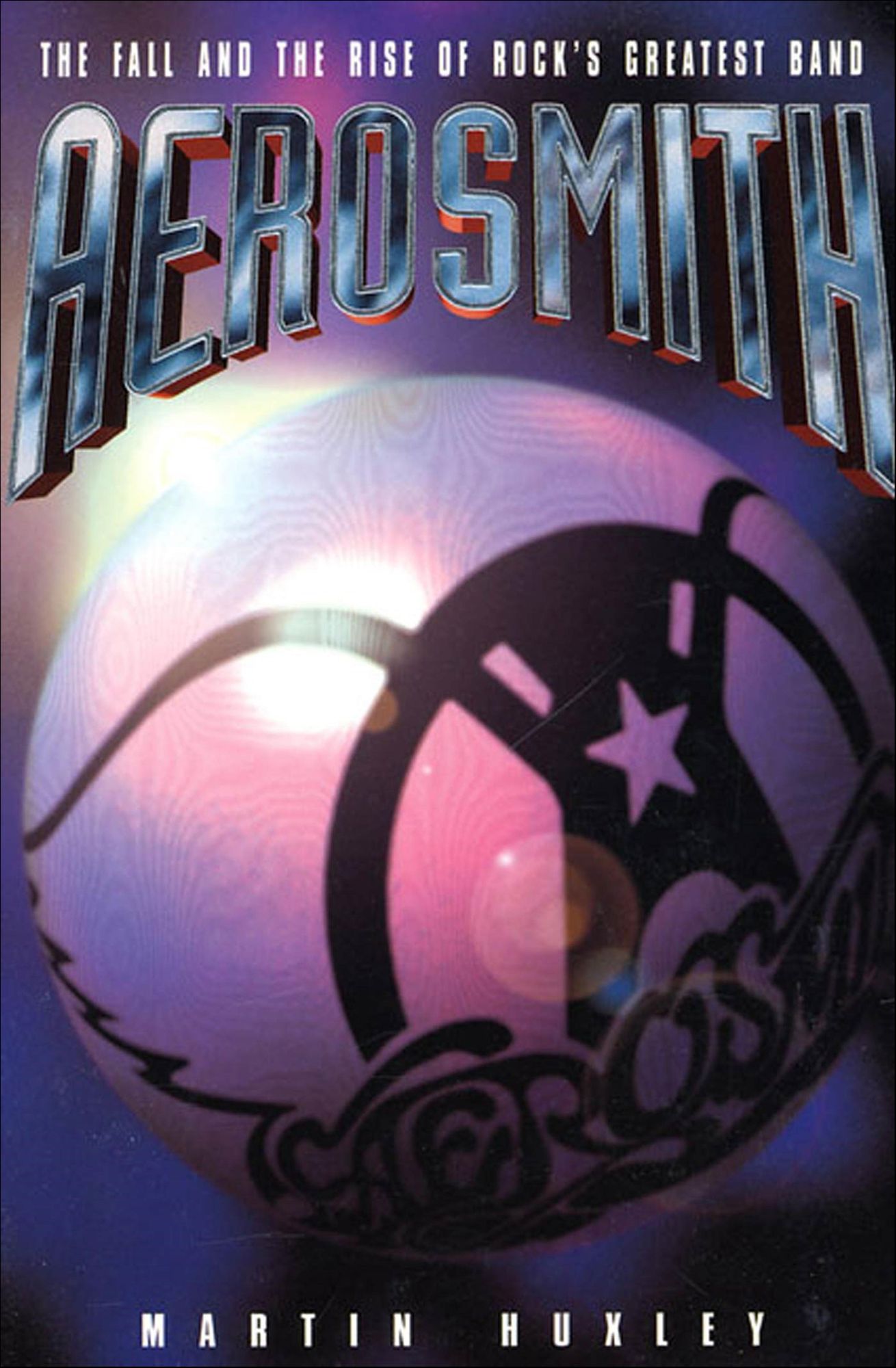 Aerosmith: The Fall and the Rise of Rock's Greatest Band
