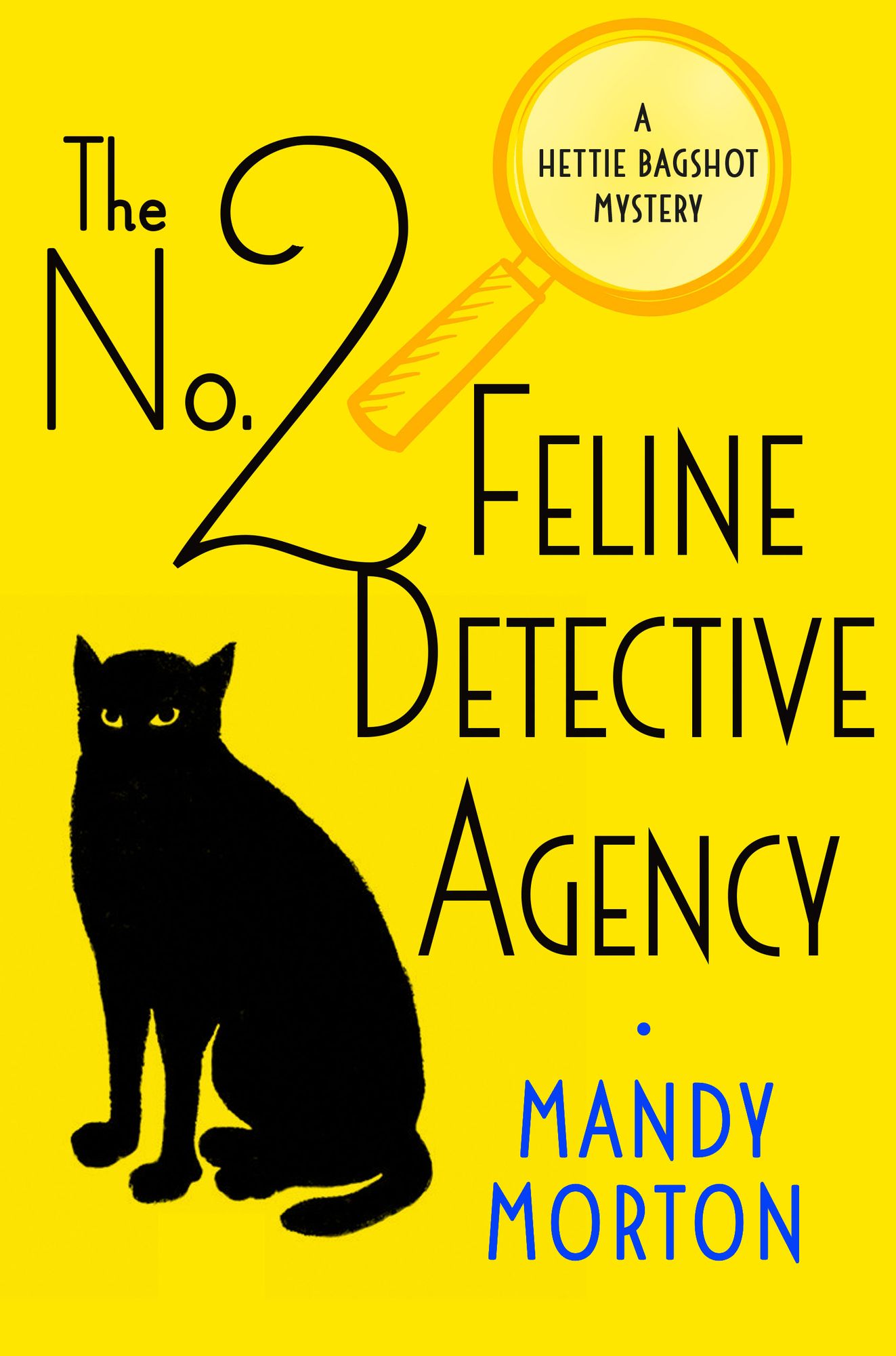 The No. 2 Feline Detective Agency: A Hettie Bagshot Mystery