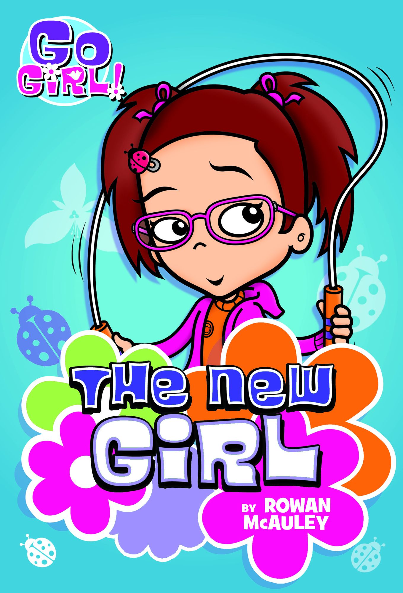 Go Girl! #4: The New Girl