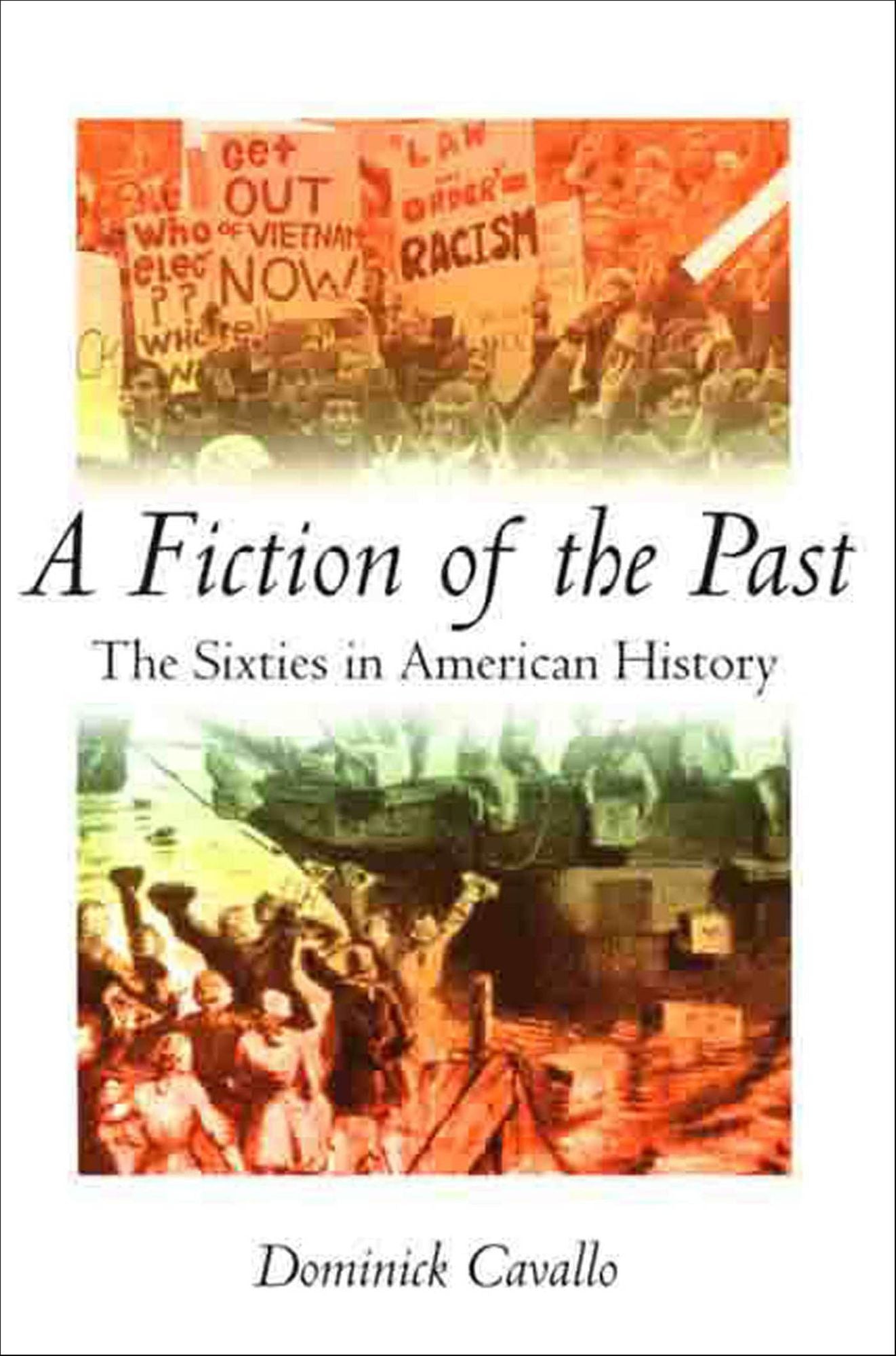 A Fiction of the Past: The Sixties in American History