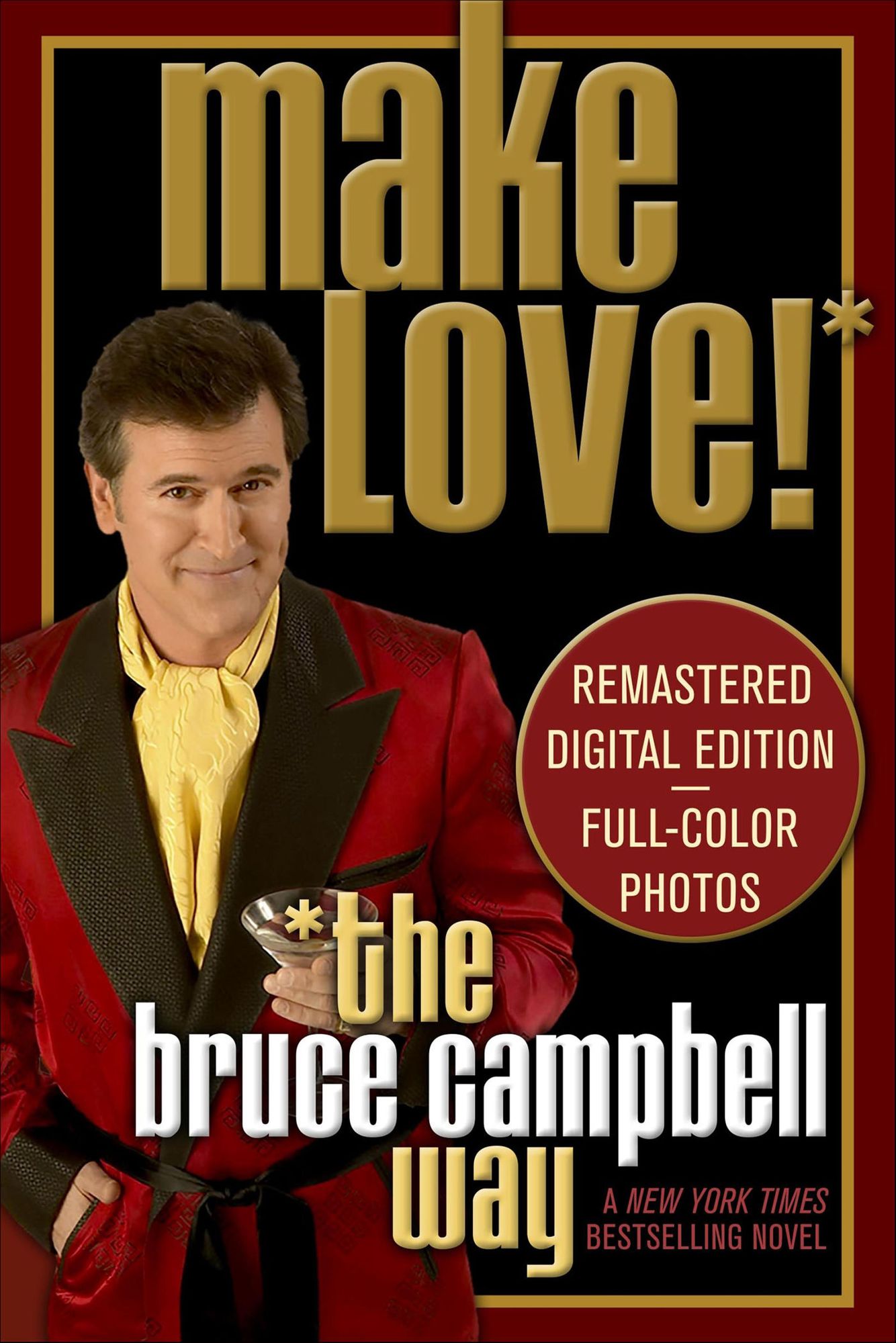 Make Love the Bruce Campbell Way: A Novel
