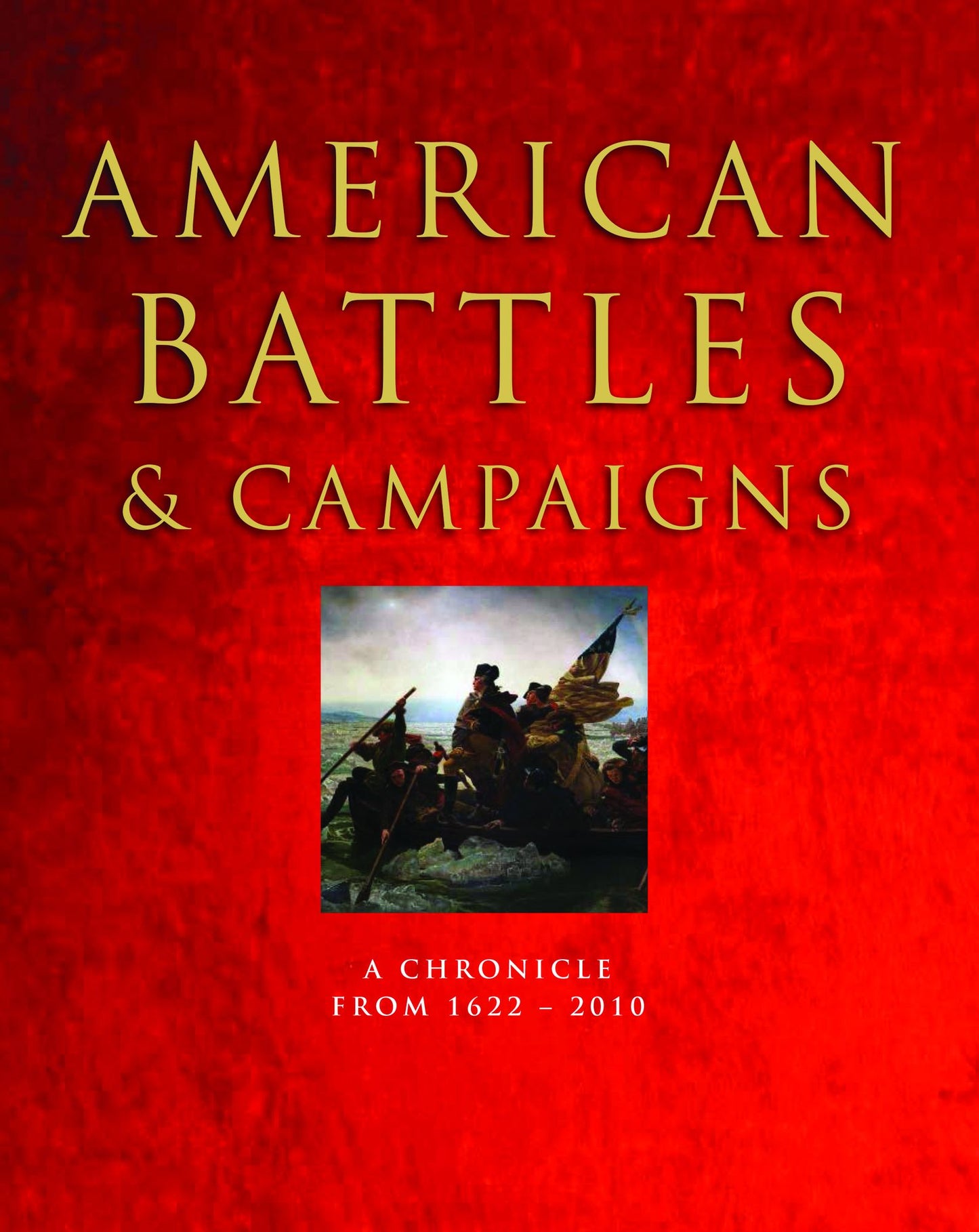 American Battles & Campaigns : A Chronicle from 1622-Present