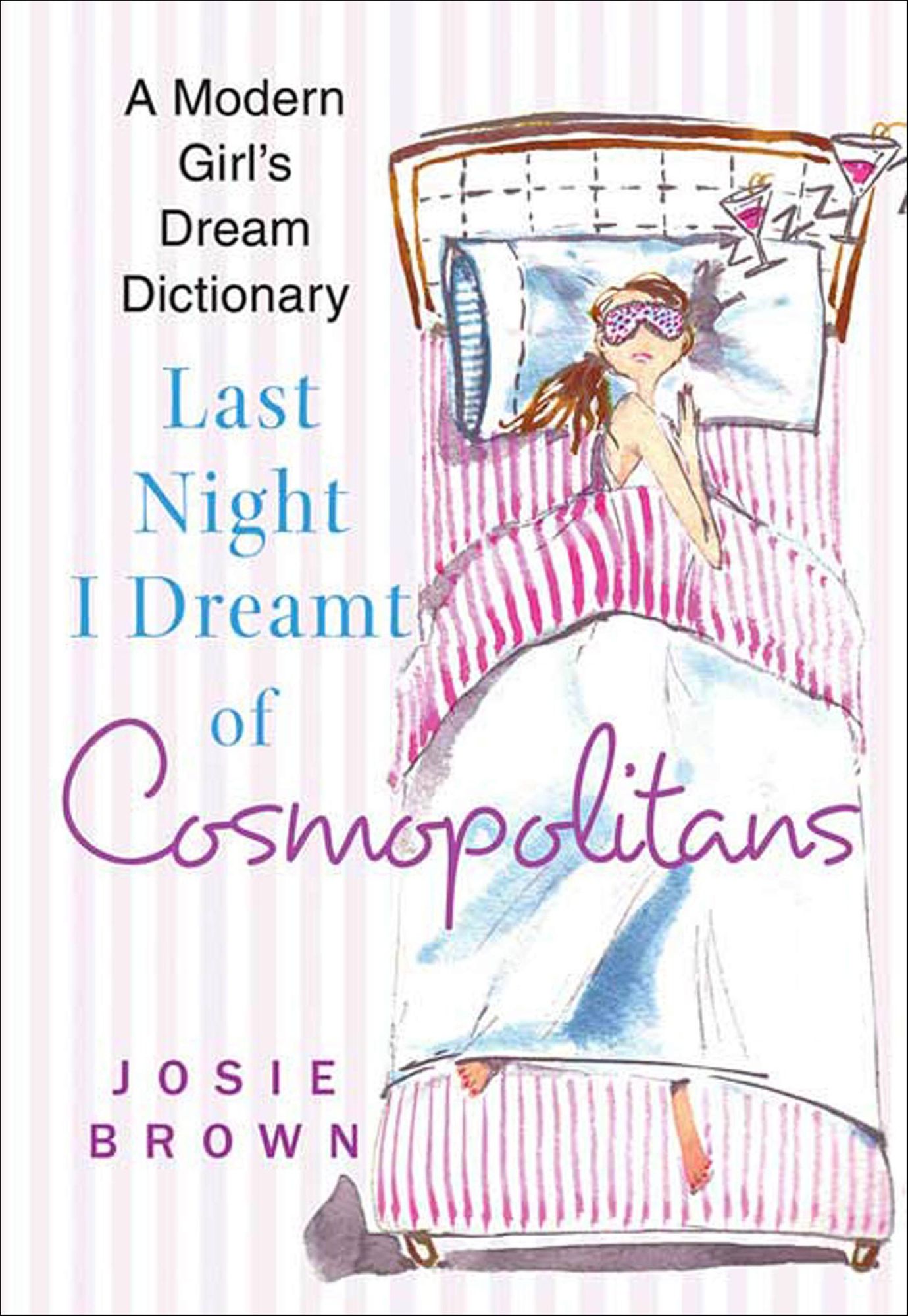 Last Night I Dreamt of Cosmopolitans: A Modern Girl's Dream Dictionary