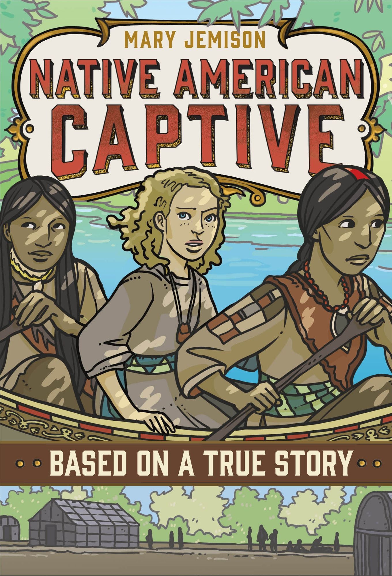 Mary Jemison: Native American Captive (Based on a True Story Series)
