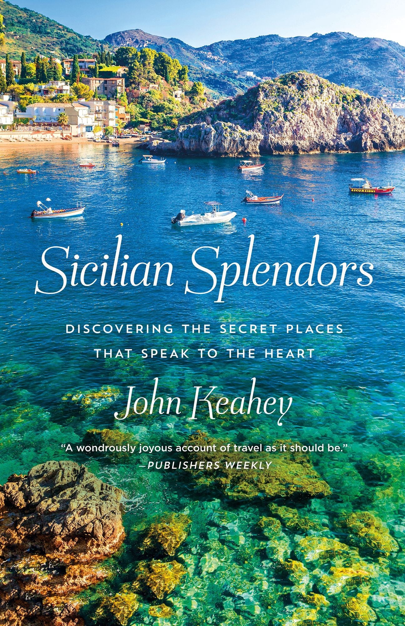 Sicilian Splendors: Discovering the Secret Places That Speak to the Heart