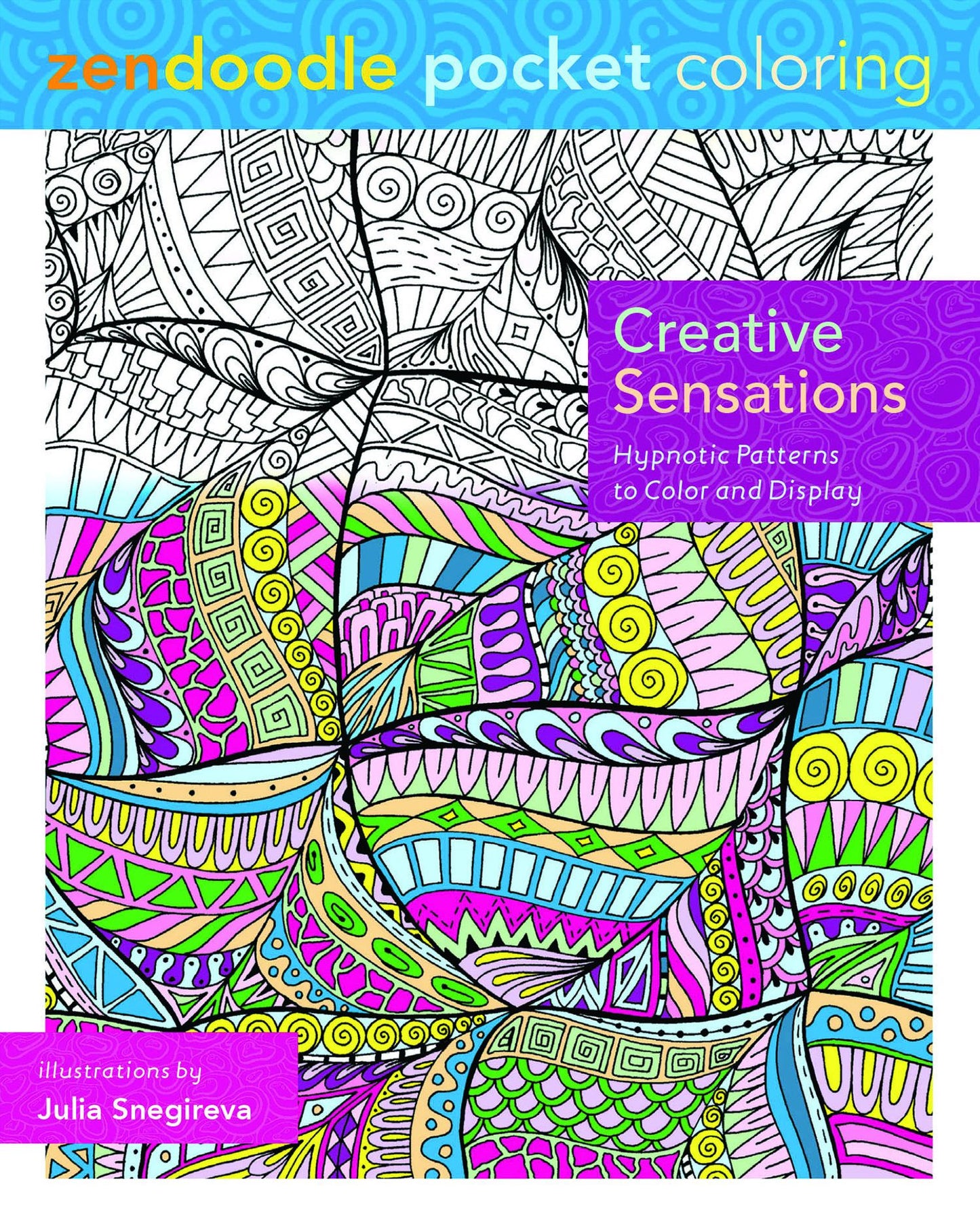 Zendoodle Pocket Coloring: Creative Sensations: Hypnotic Patterns to Color and Display