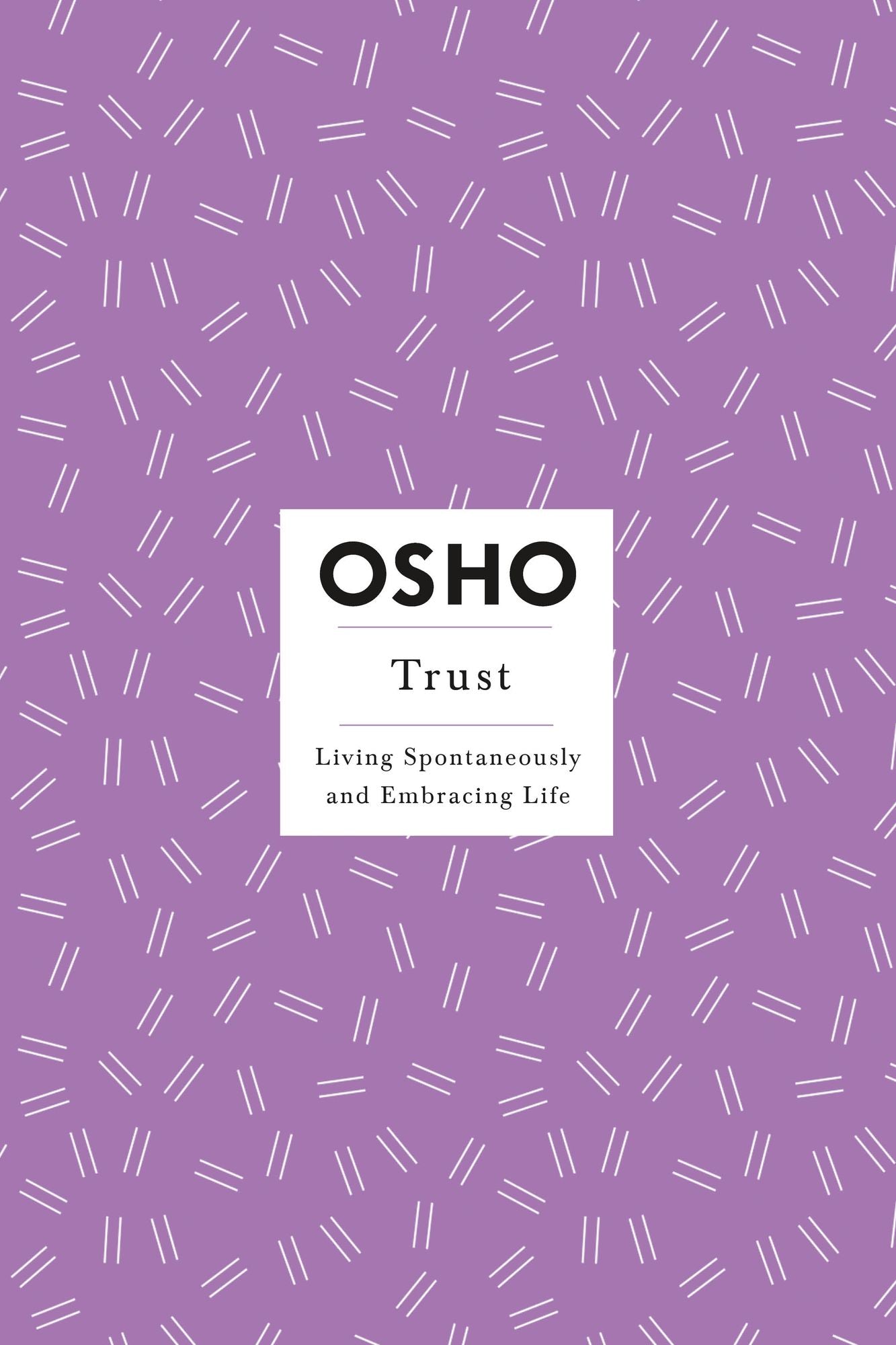 Trust: Living Spontaneously and Embracing Life