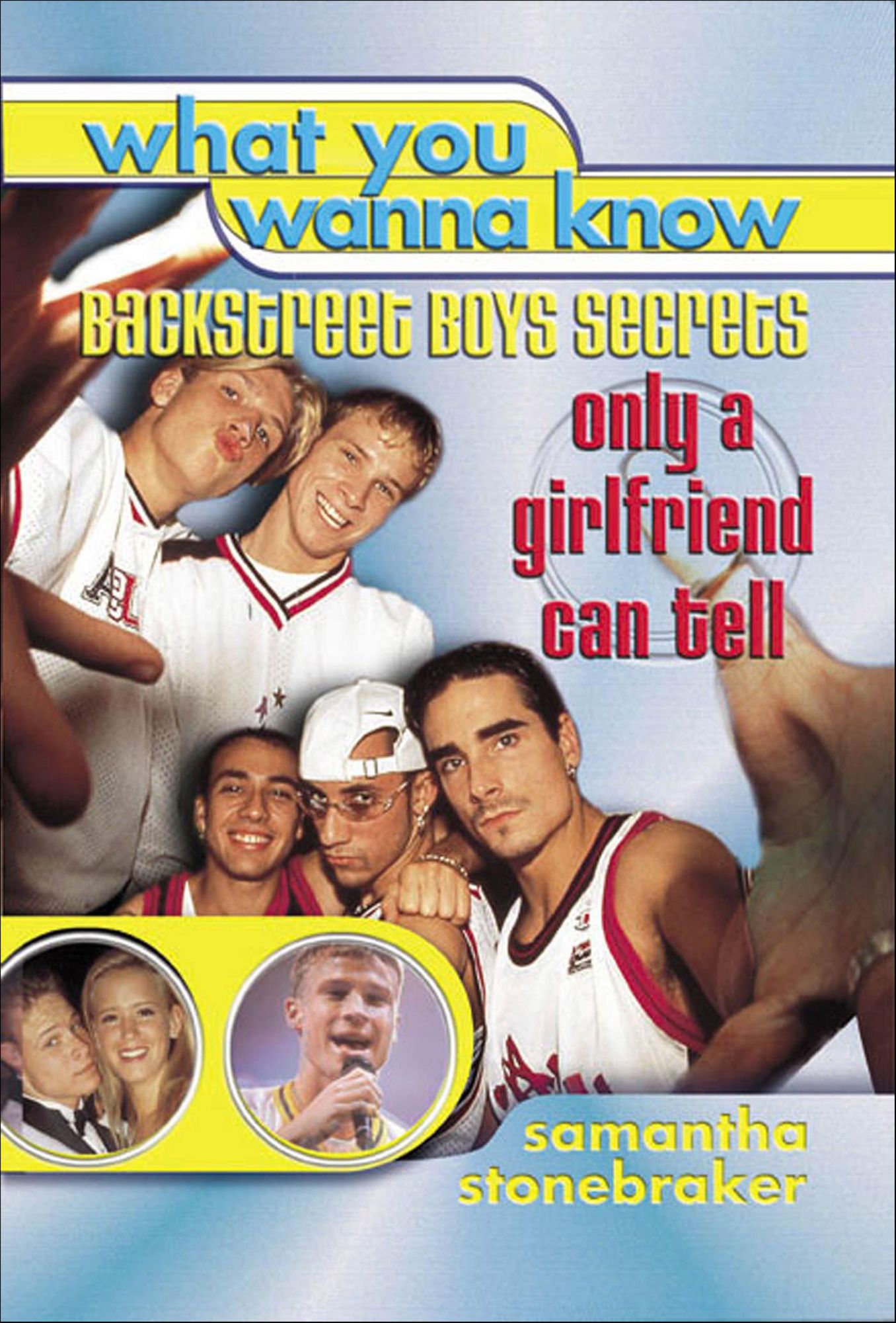 What You Wanna Know: Backstreet Boys' Secrets Only a Girlfriend Can Tell