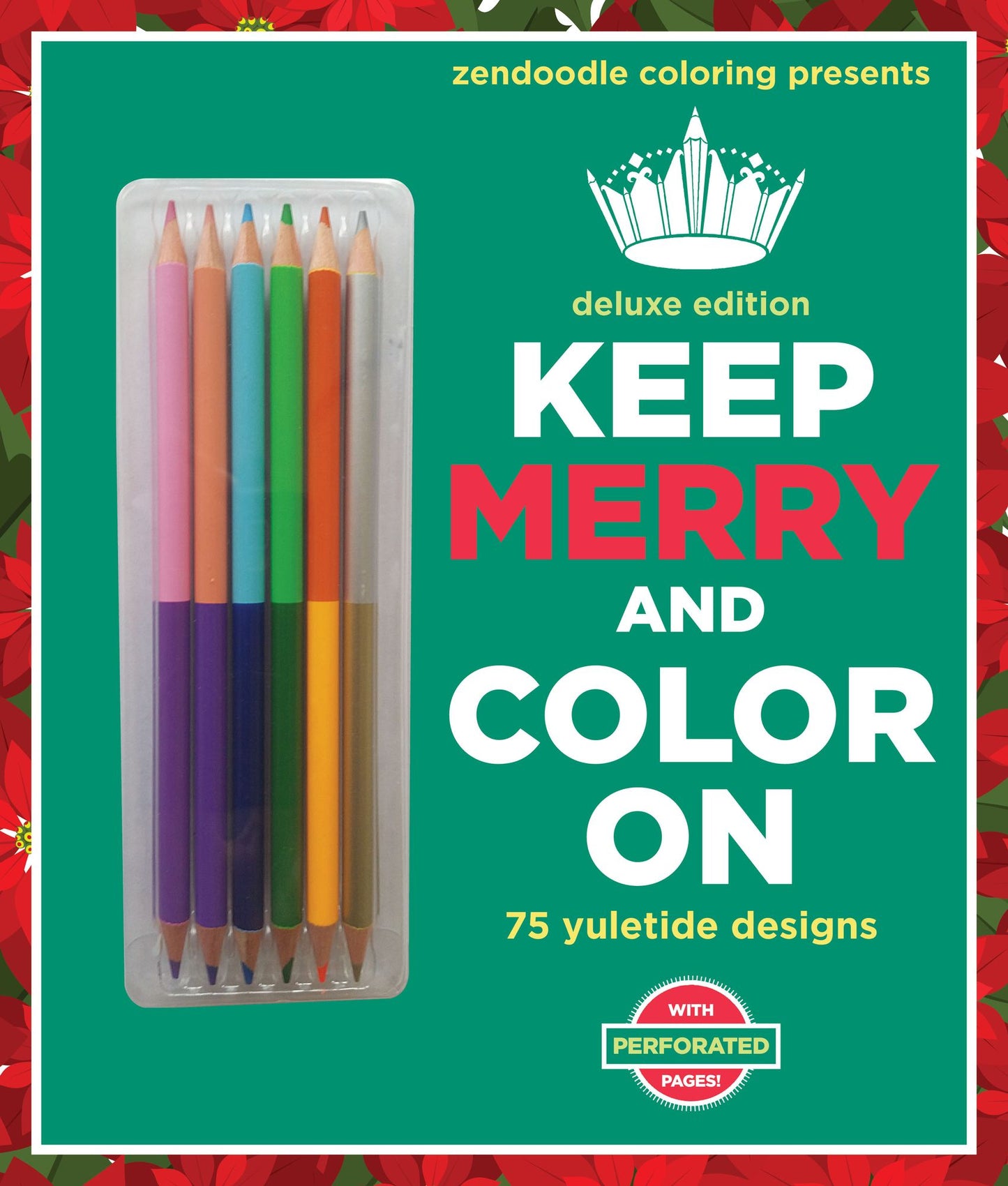 Zendoodle Coloring Presents Keep Merry and Color On: Deluxe Edition with Pencils