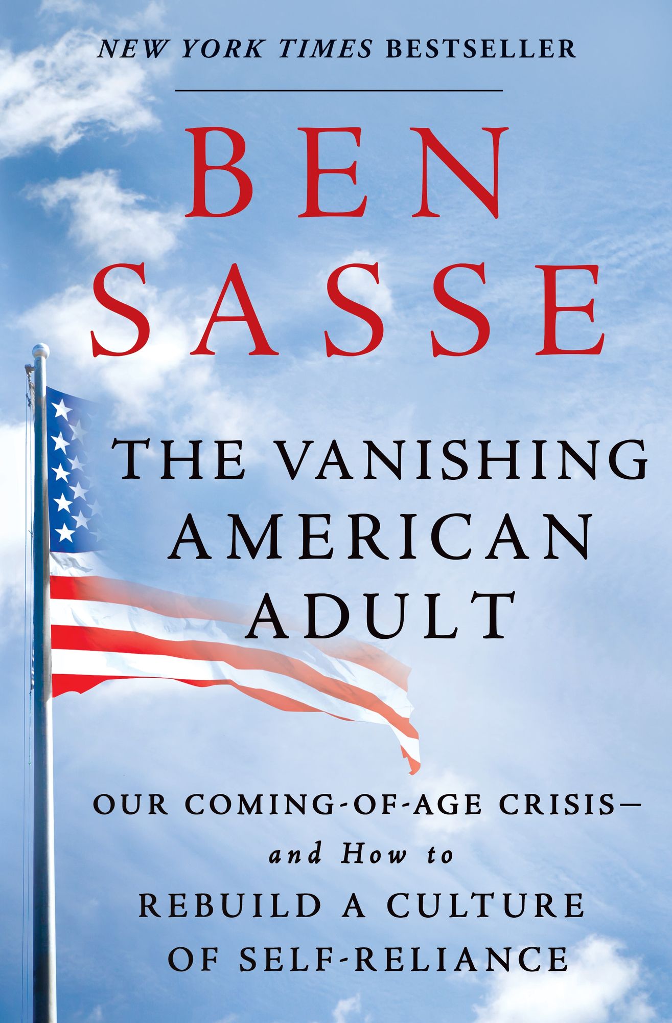 The Vanishing American Adult: Our Coming-of-Age Crisis--and How to Rebuild a Culture of Self-Reliance