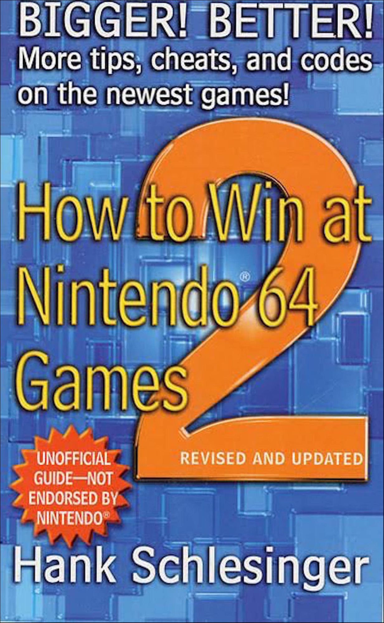 How to Win at Nintendo 64 Games 2: Bigger! Better! More Tips, Cheats, and Codes