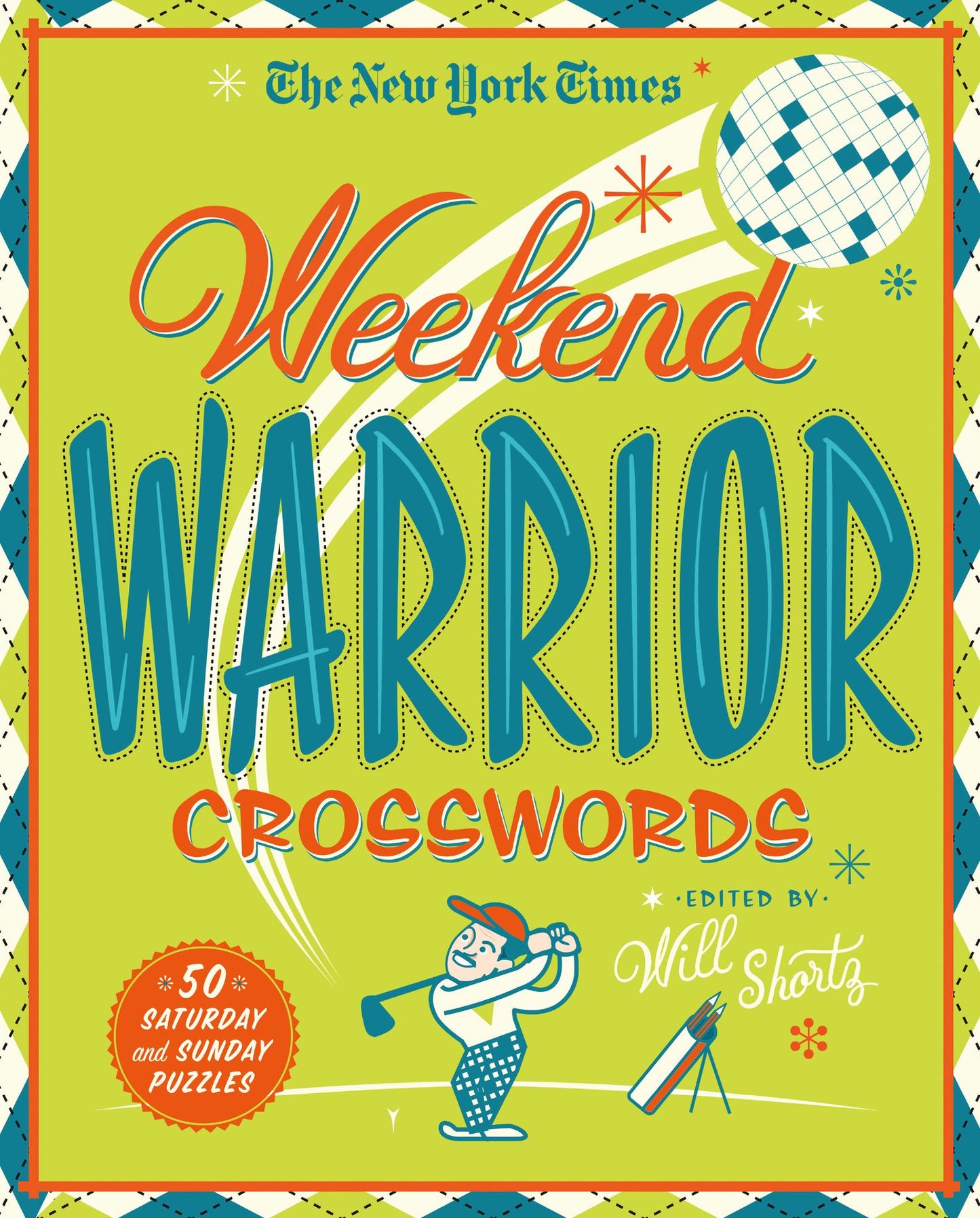 The New York Times Weekend Warrior Crosswords: 50 Saturday and Sunday Puzzles