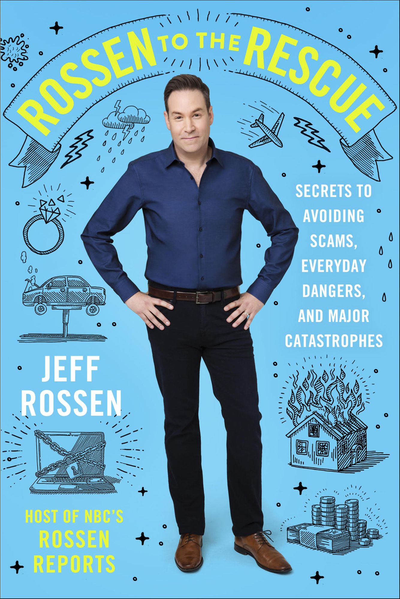 Rossen to the Rescue: Secrets to Avoiding Scams, Everyday Dangers, and Major Catastrophes