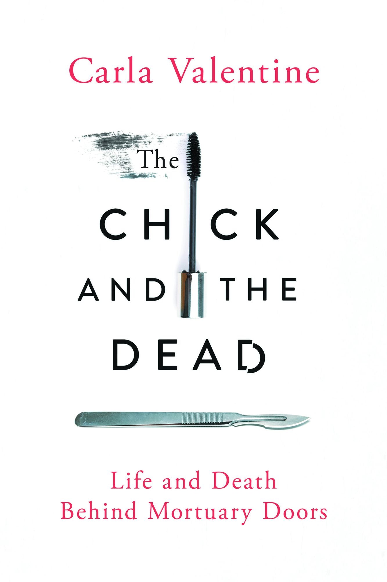 The Chick and the Dead: Life and Death Behind Mortuary Doors