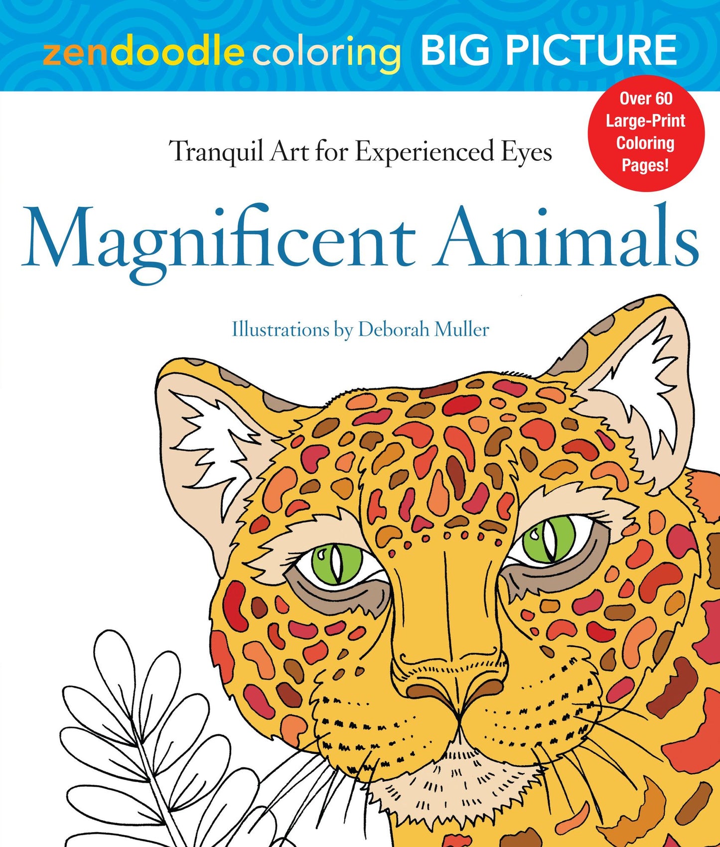 Zendoodle Coloring Big Picture: Magnificent Animals: Tranquil Artwork for Experienced Eyes