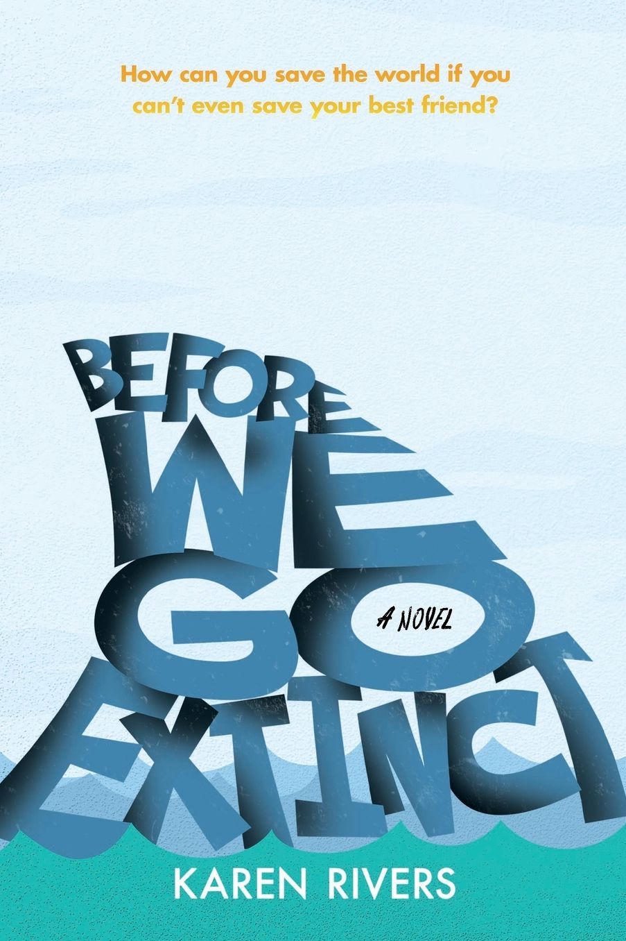 Before We Go Extinct: A Novel
