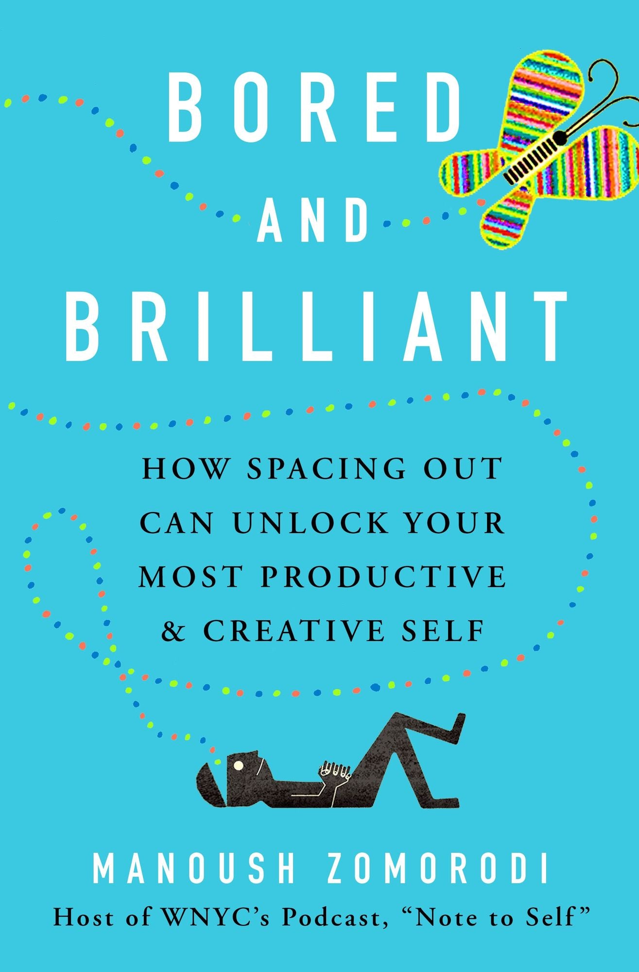 Bored and Brilliant: Rediscovering the Lost Art of Spacing Out