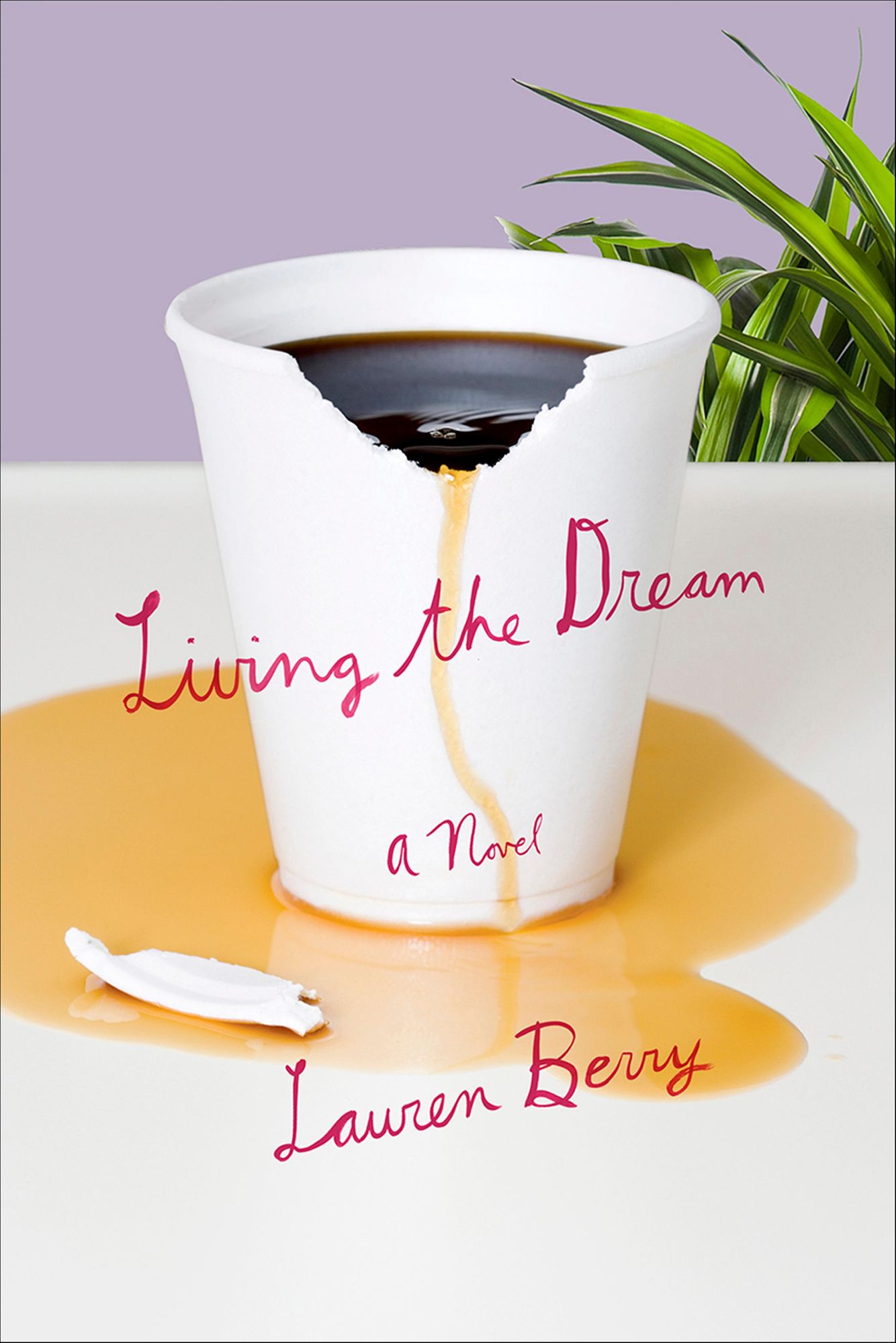 Living the Dream: A Novel