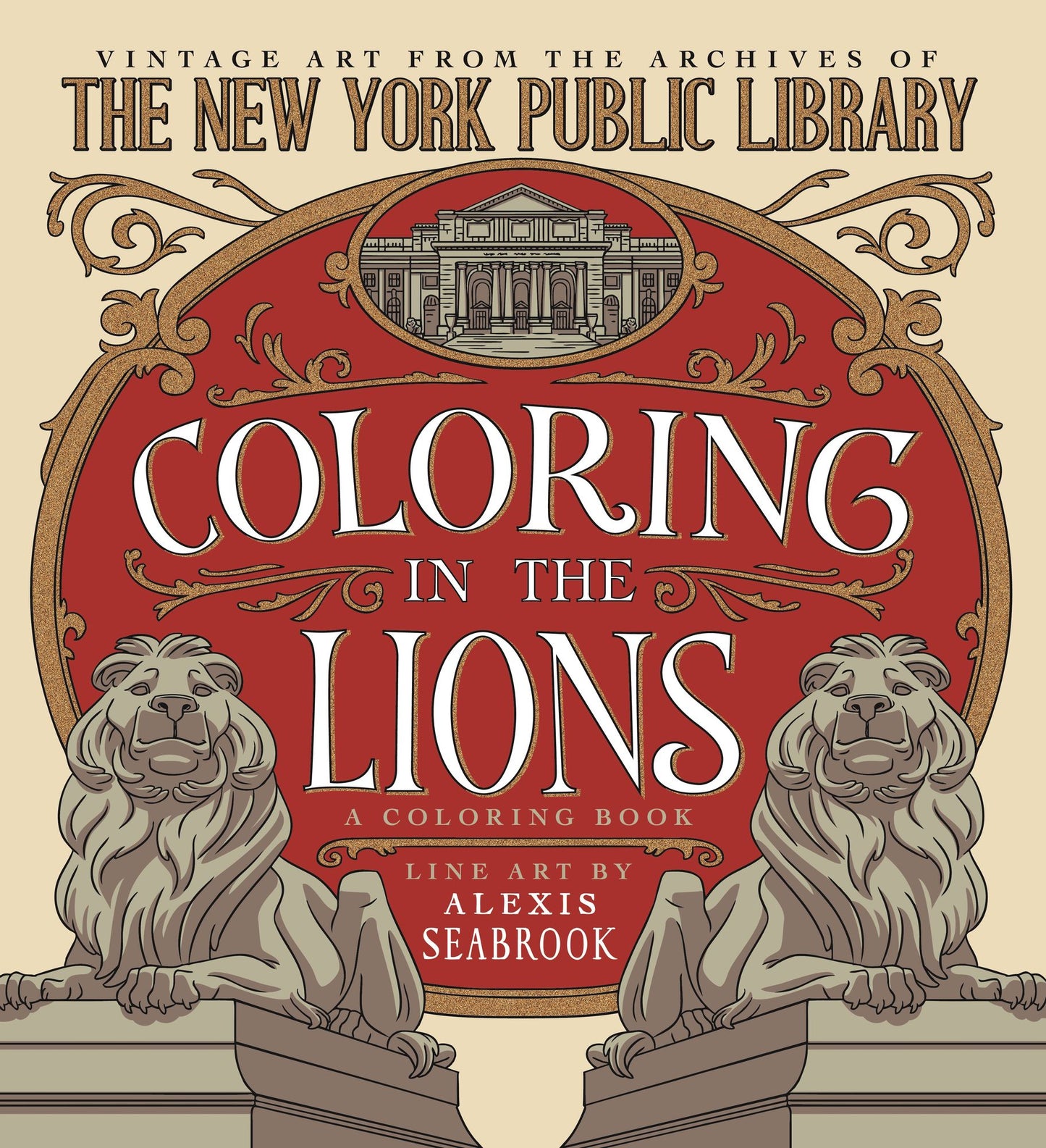 Coloring in the Lions: A Coloring Book: Vintage Art from the Archives of The New York Public Library