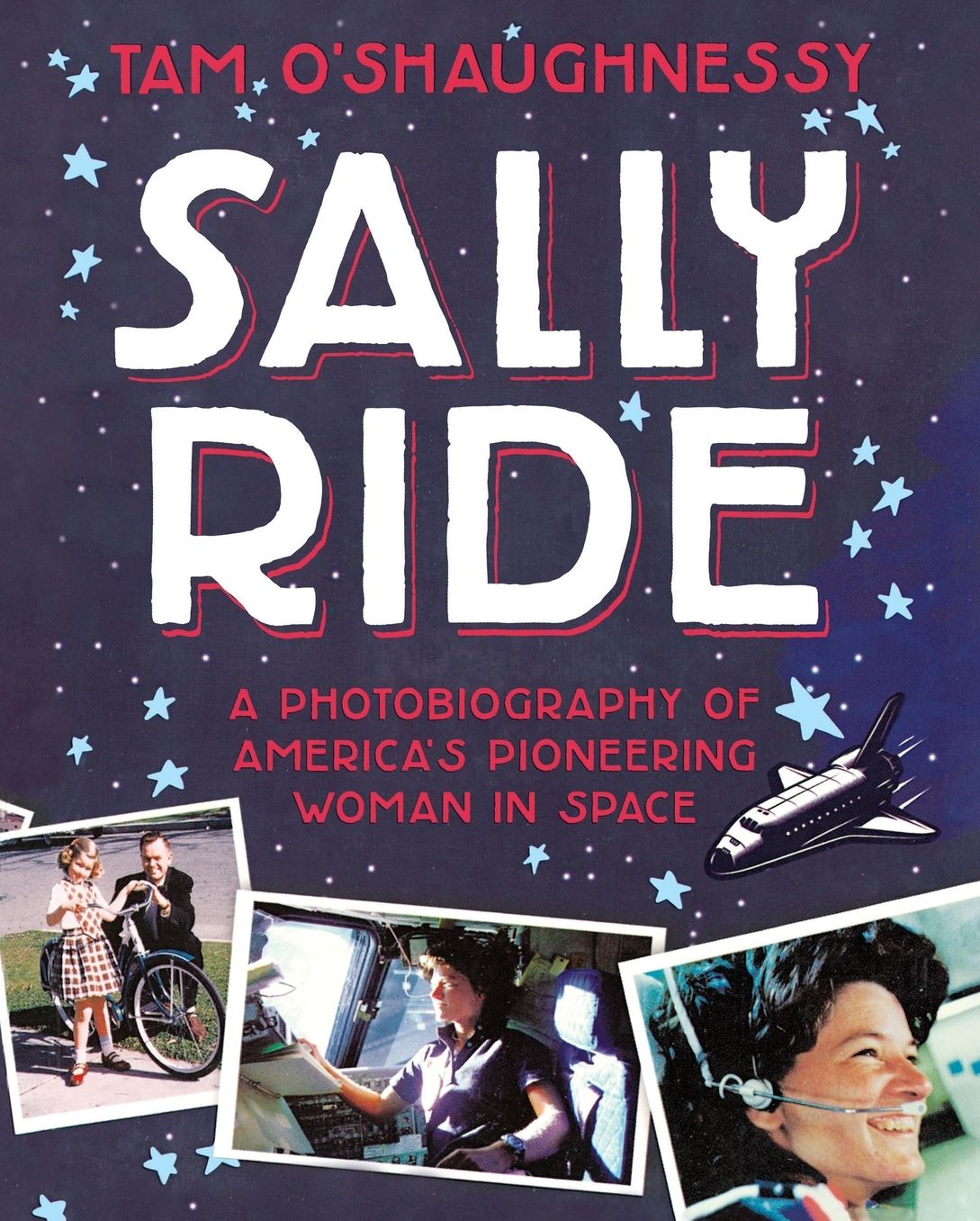 Sally Ride: A Photobiography of America's Pioneering Woman in Space