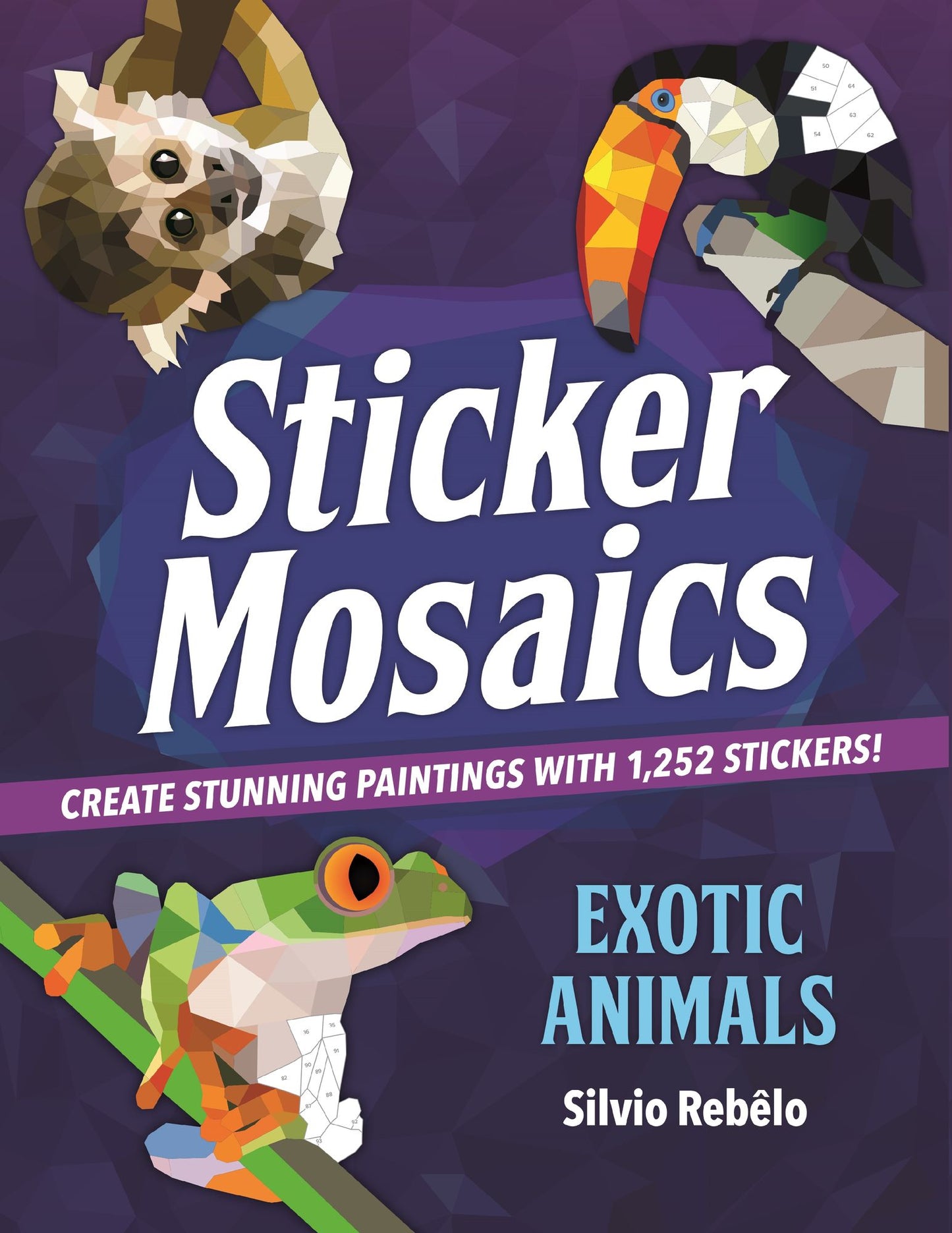 Sticker Mosaics: Exotic Animals: Create 12 Stunning Paintings with Stickers!