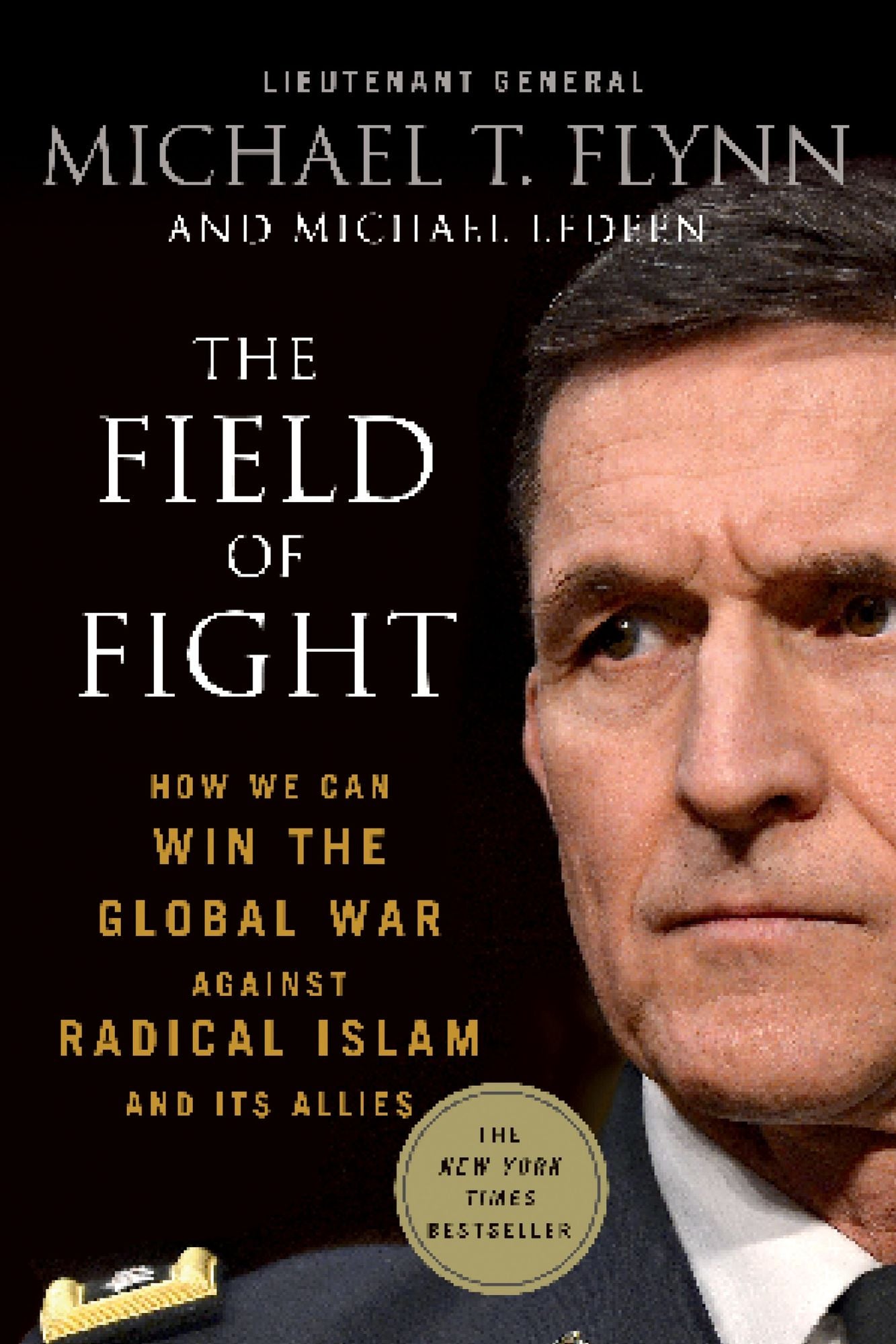 The Field of Fight: How We Can Win the Global War Against Radical Islam and Its Allies