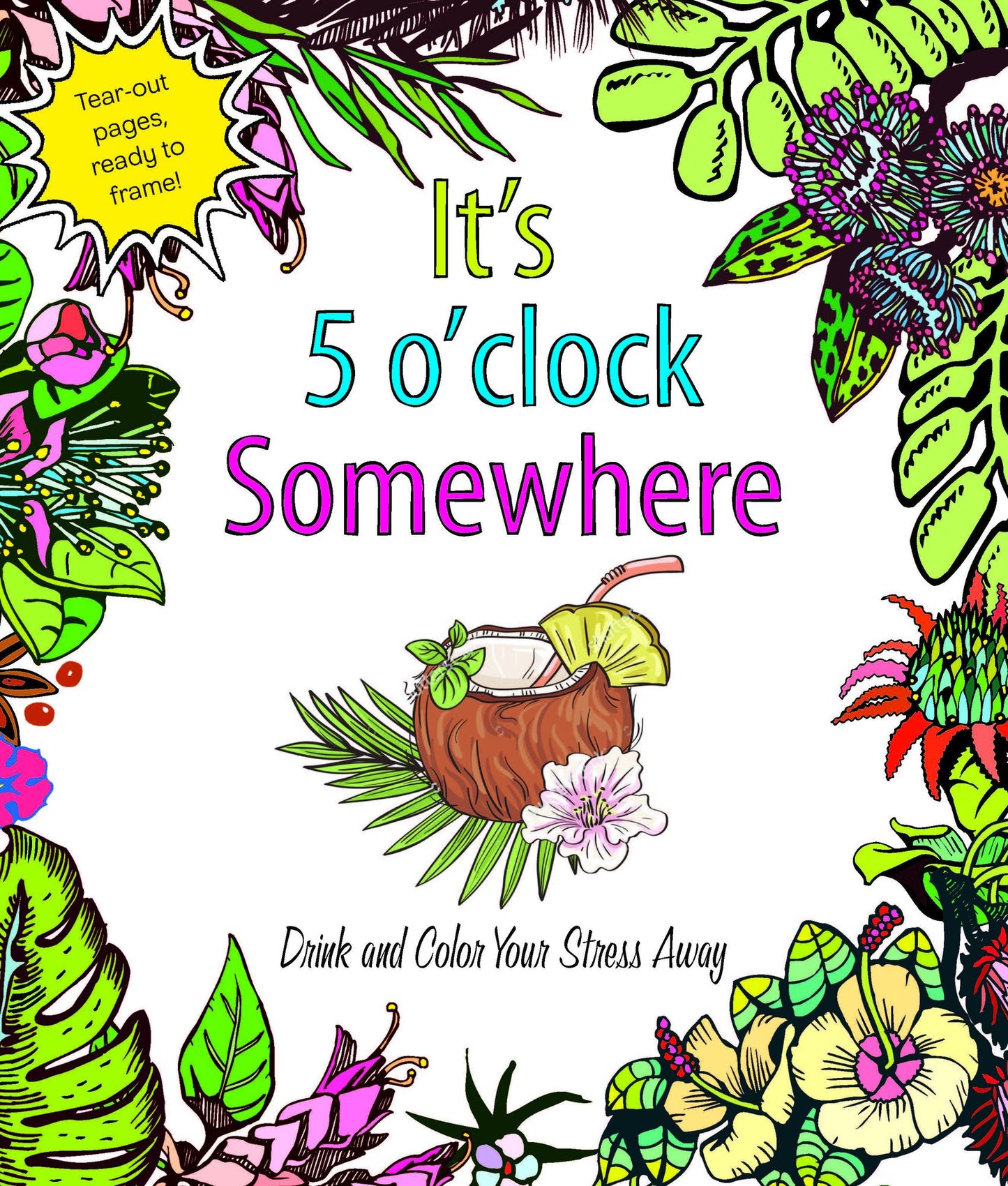 It's 5 O'Clock Somewhere: Drink and Color Your Stress Away