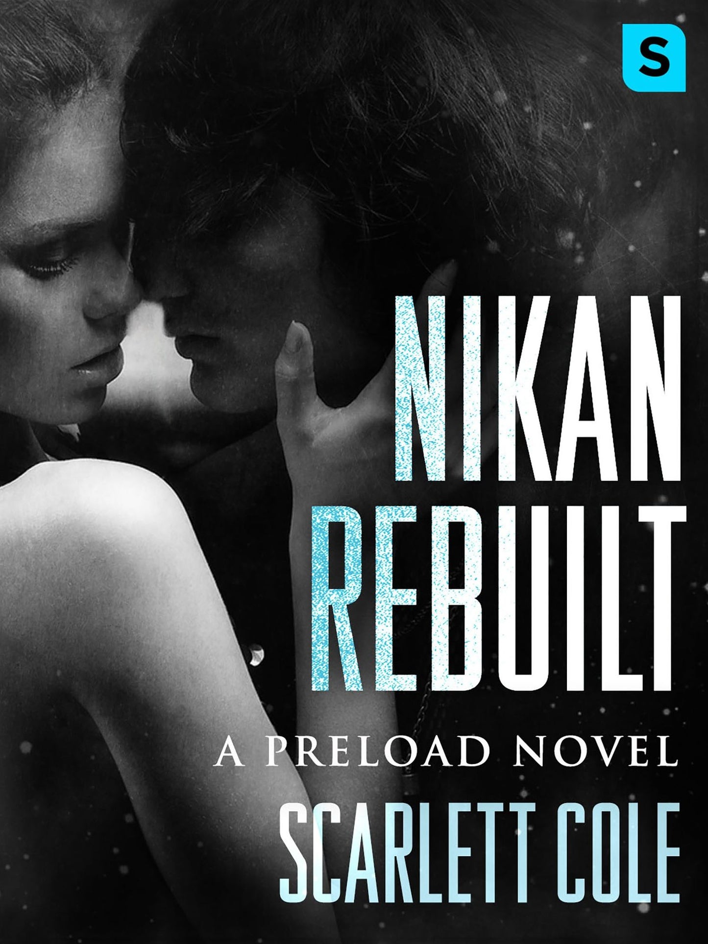 Nikan Rebuilt: A steamy, emotional rockstar romance
