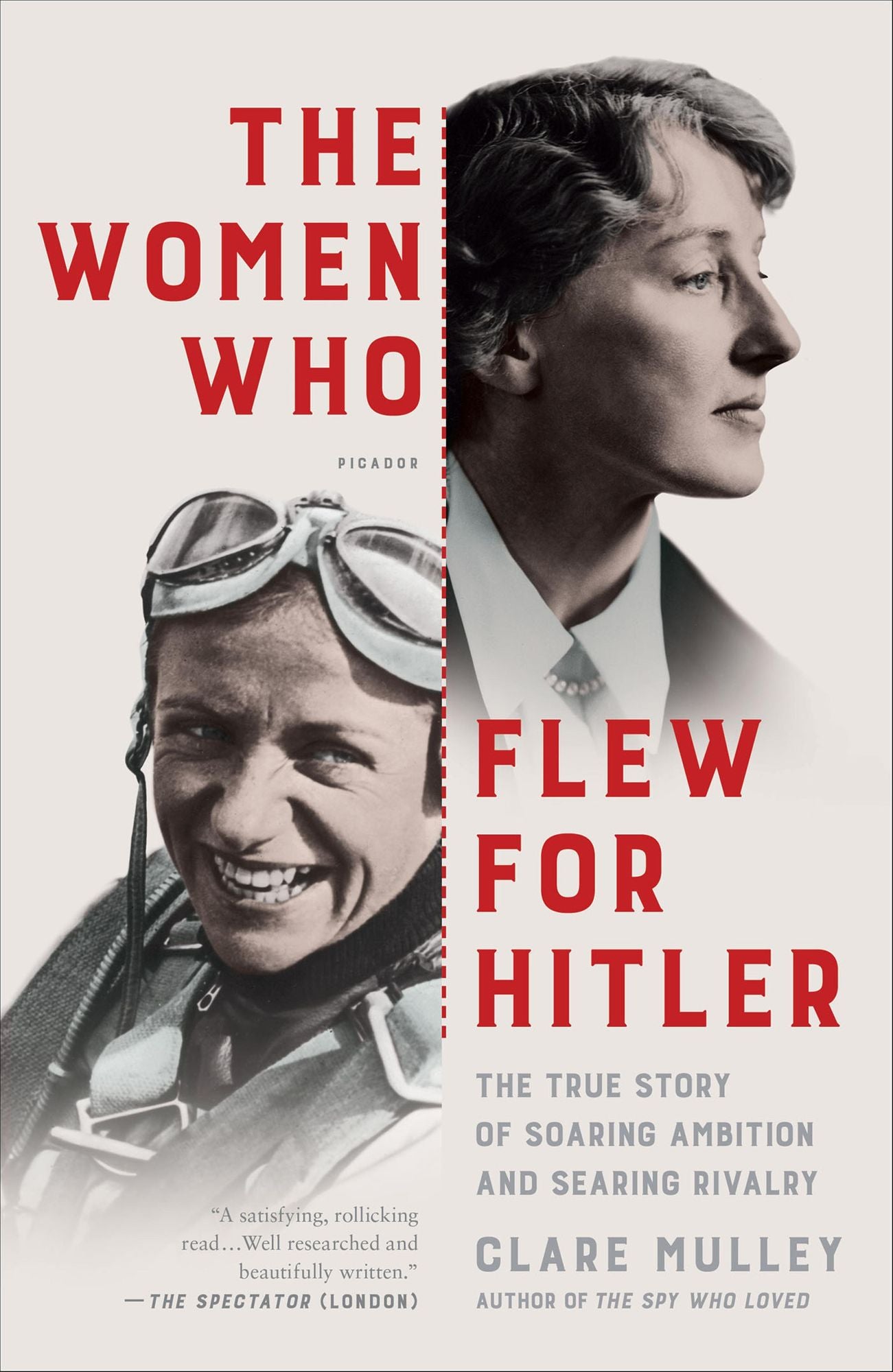 The Women Who Flew for Hitler: The True Story of Soaring Ambition and Searing Rivalry