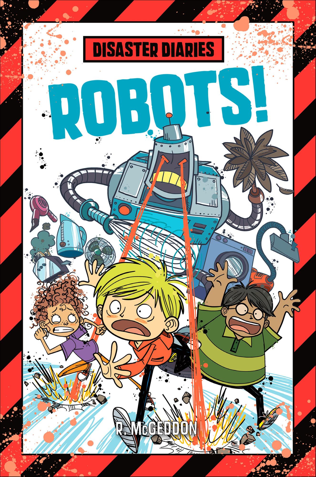 Robots! (Disaster Diaries Series #4)