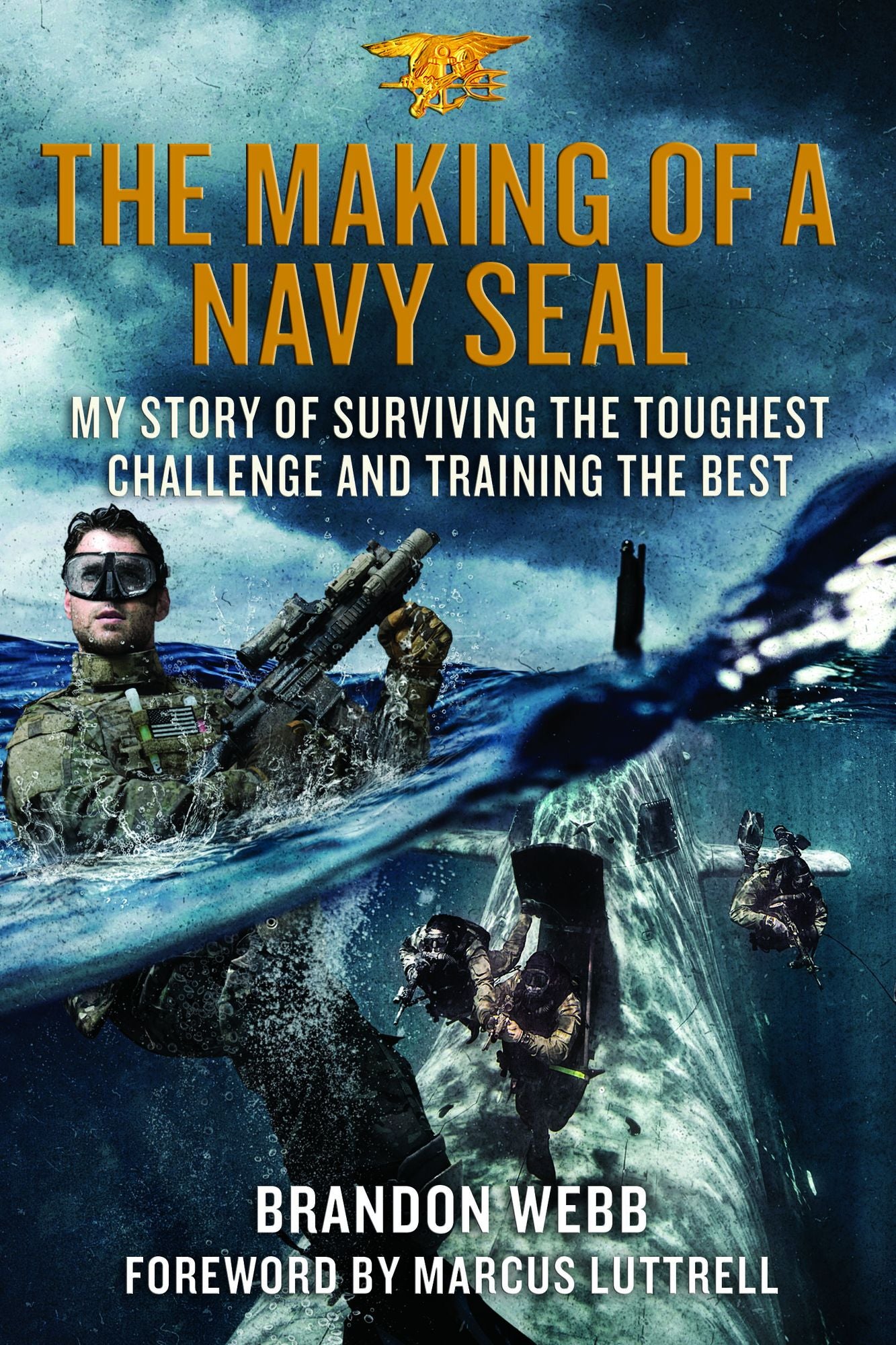 The Making of a Navy SEAL: My Story of Surviving the Toughest Challenge and Training the Best