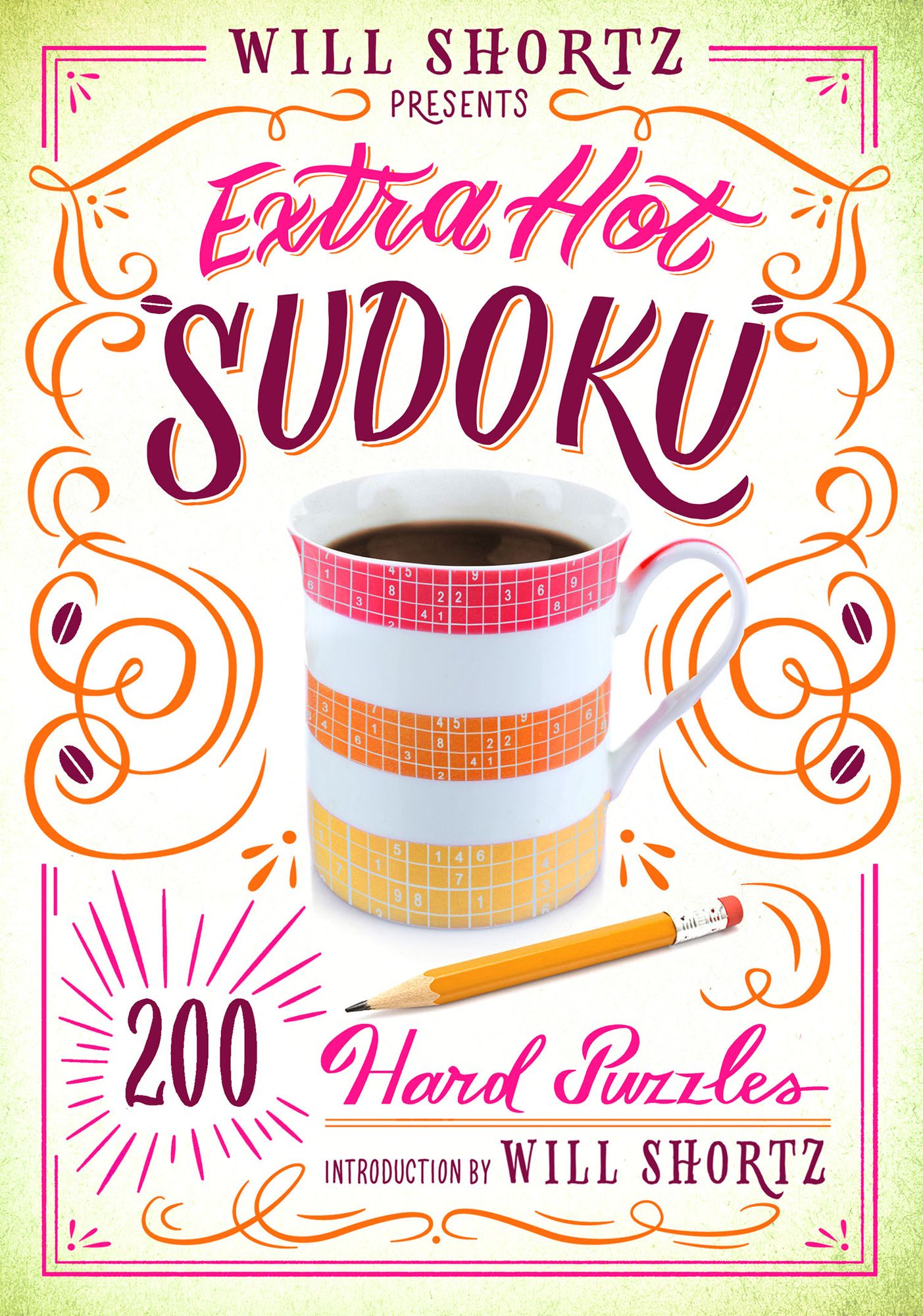 Will Shortz Presents Extra Hot Sudoku: 200 Hard Puzzles: Hard Sudoku Volume 1