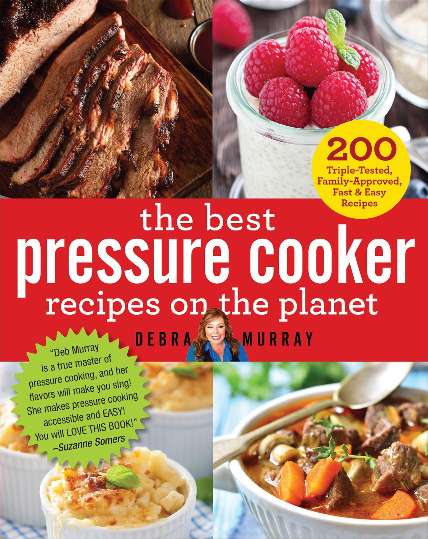 The Best Pressure Cooker Recipes on the Planet: 200 Triple-Tested, Family-Approved, Fast & Easy Recipes
