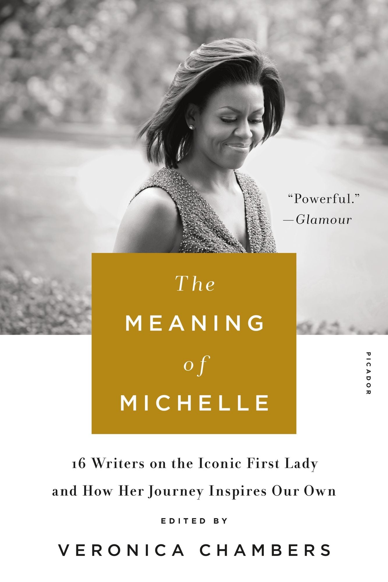 The Meaning of Michelle: 16 Writers on the Iconic First Lady and How Her Journey Inspires Our Own