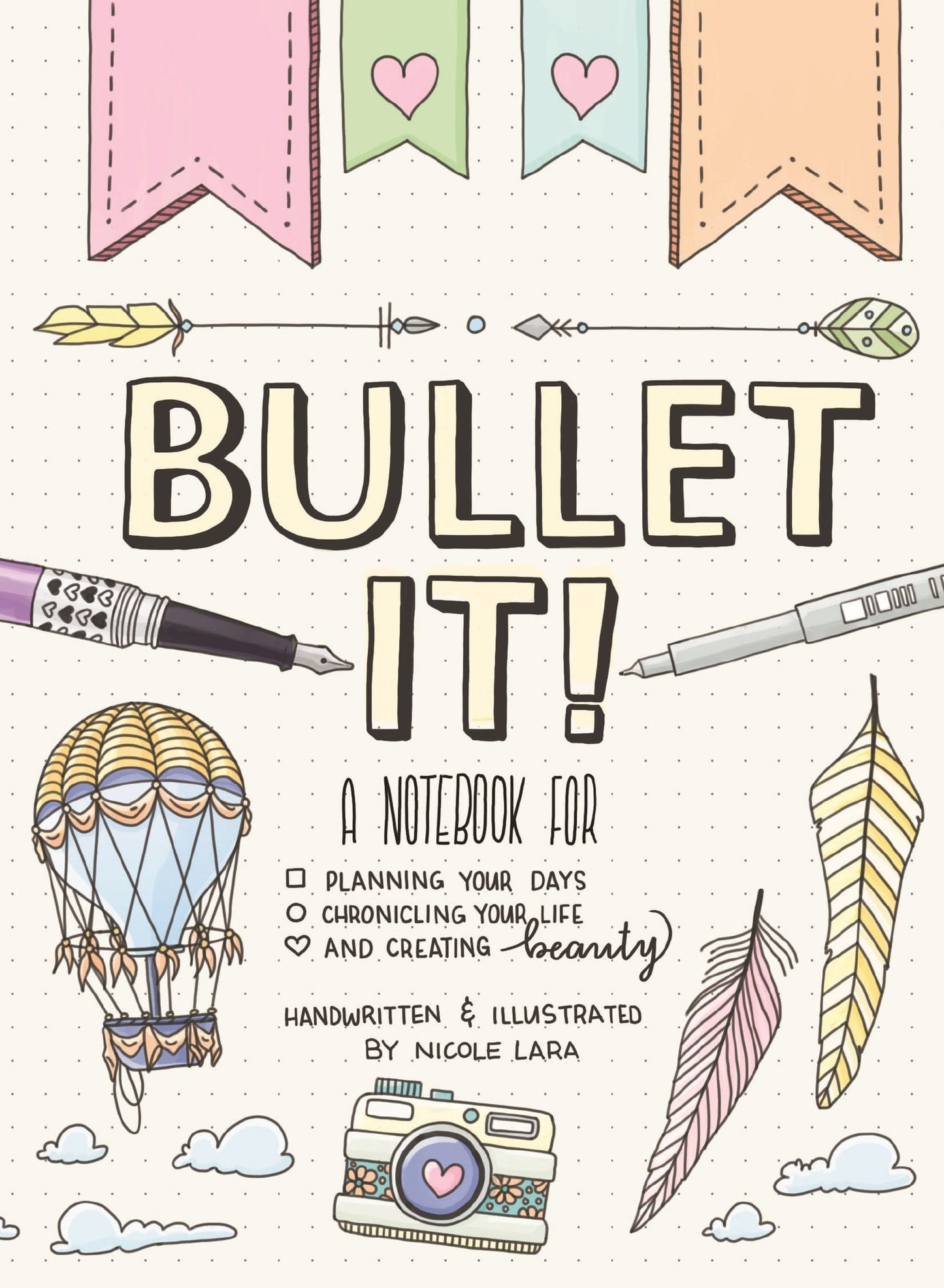 Bullet It!: A Notebook for Planning Your Days, Chronicling Your Life, and Creating Beauty