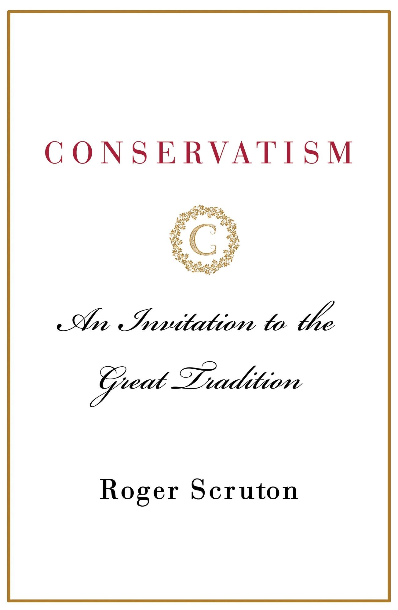 Conservatism: An Invitation to Political Philosophy