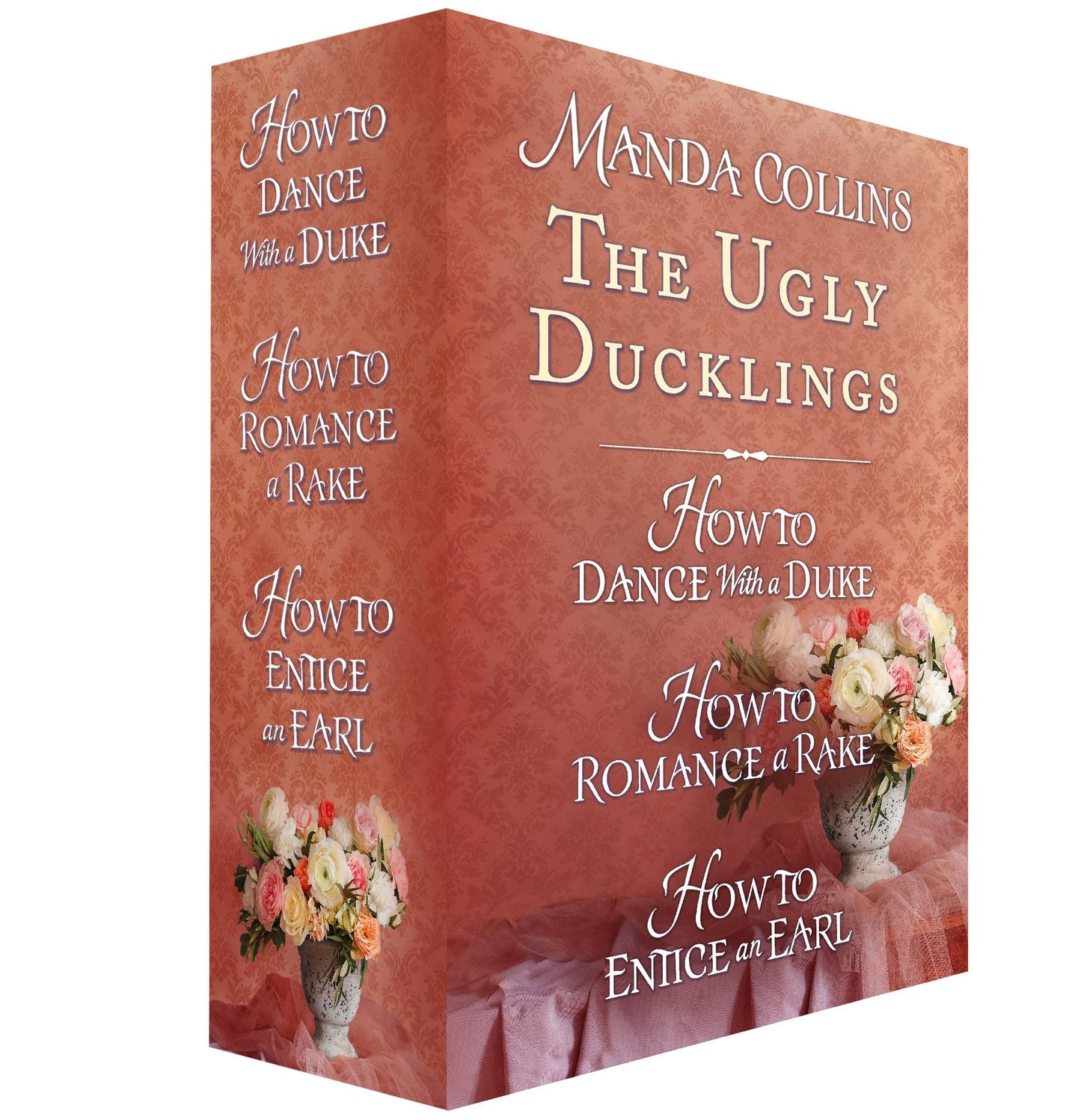 The Ugly Ducklings: How to Dance with a Duke; How to Romance a Rake; How to Entice an Earl